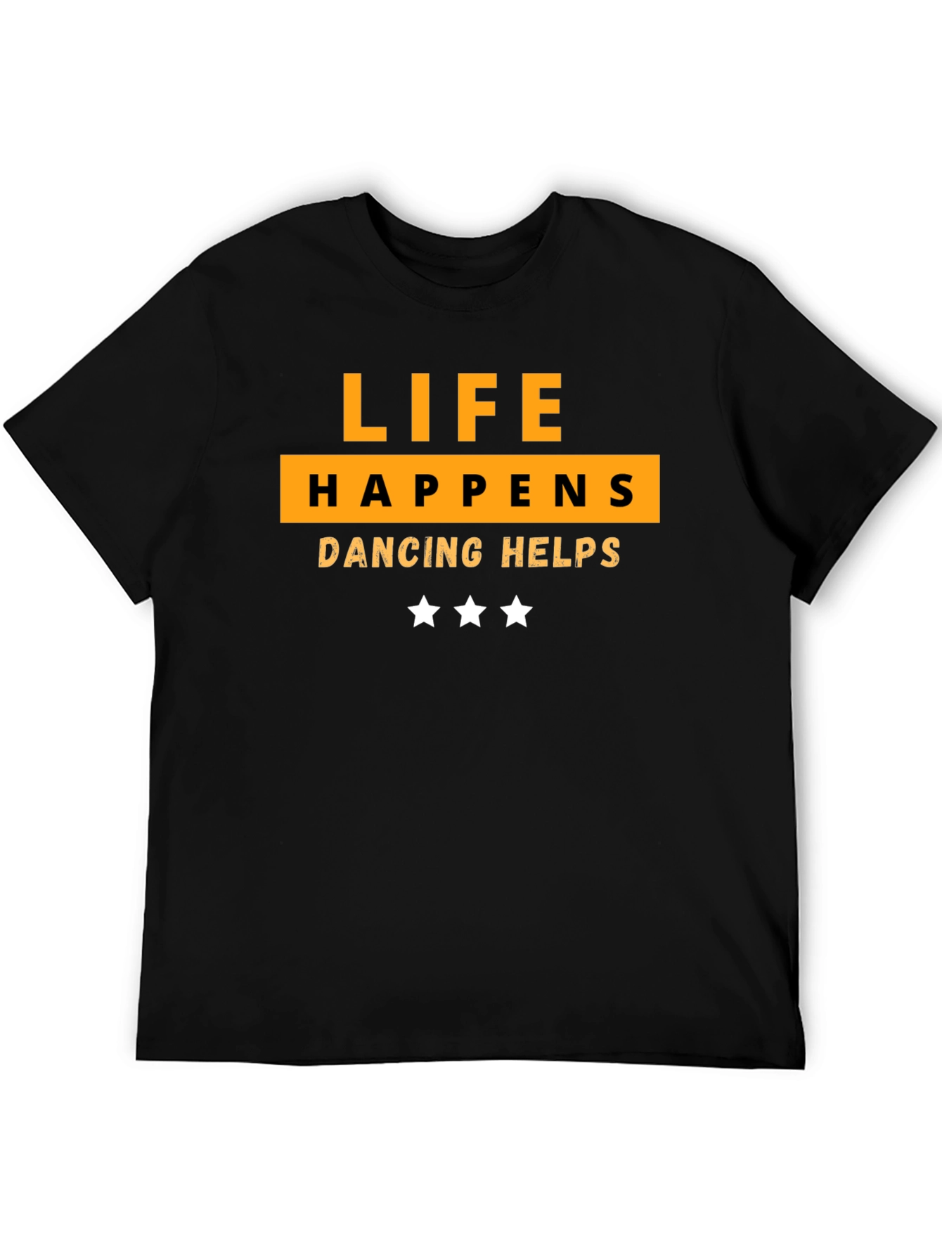Life Happens Dancing Helps T-Shirt