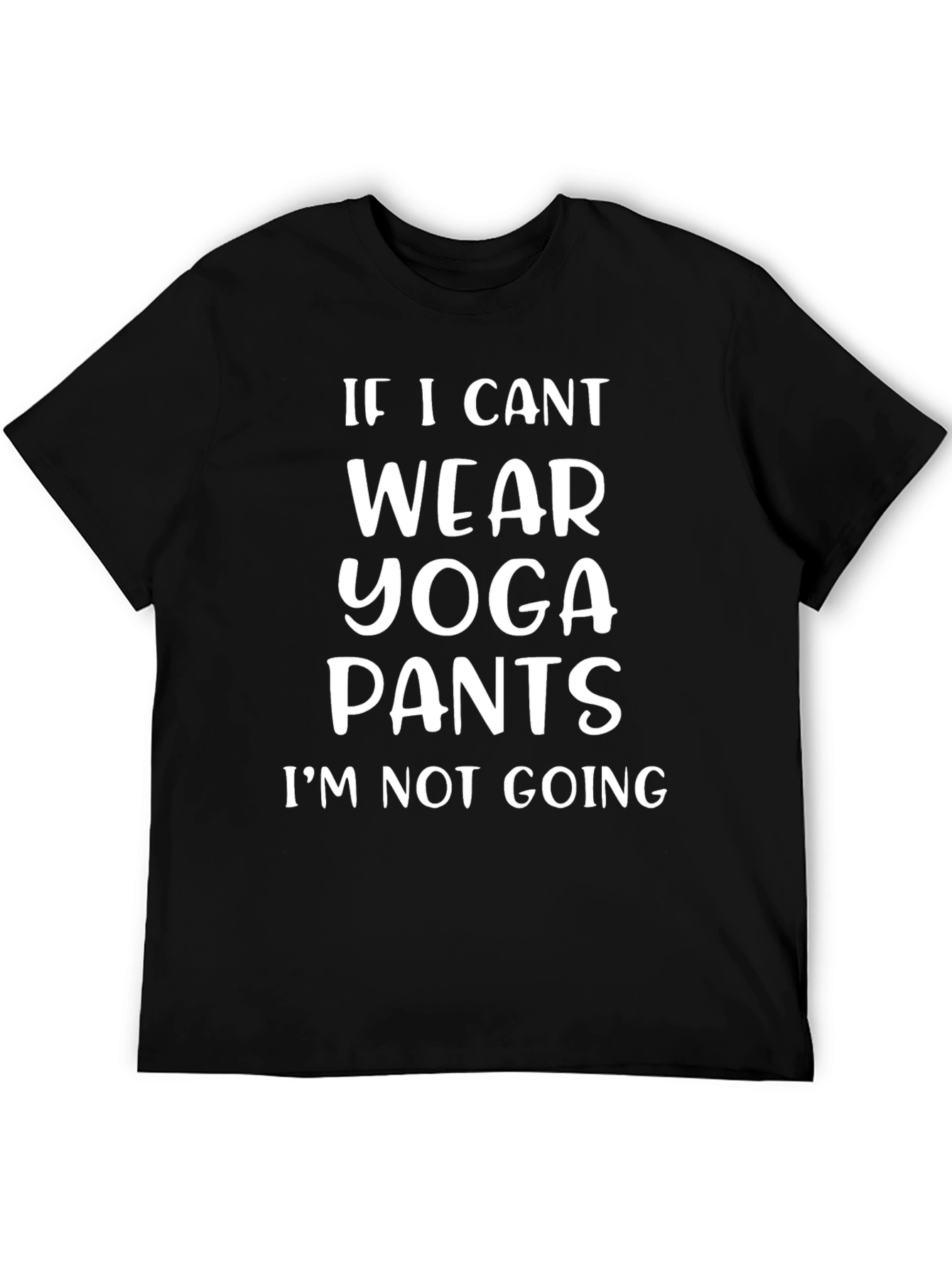 Yoga Pants T-Shirt Funny Statement Tee