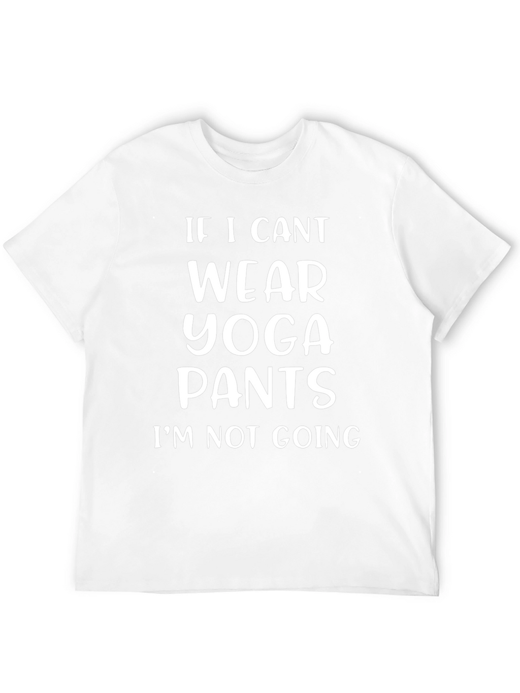 Yoga Pants T-Shirt Funny Statement Tee