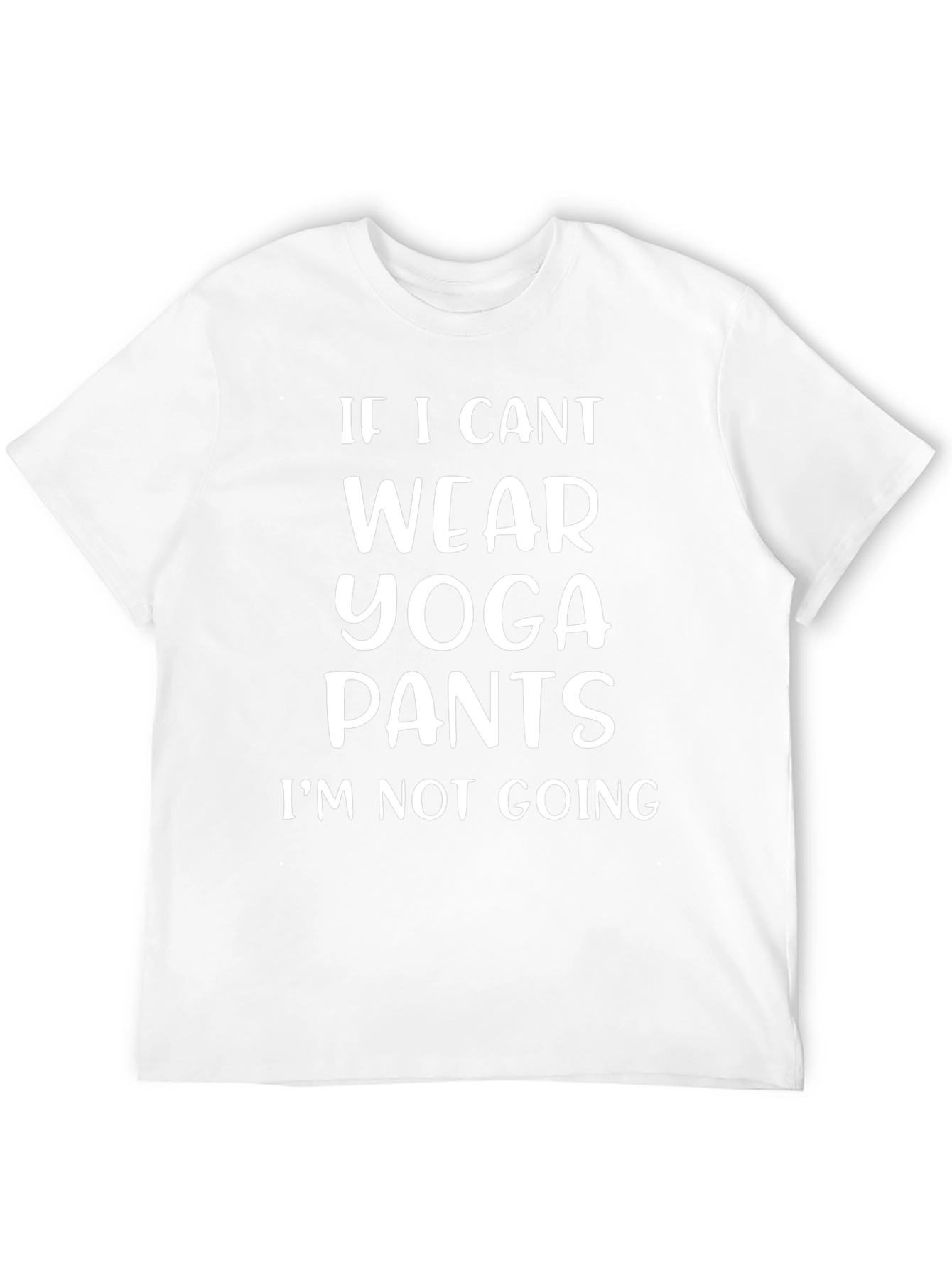 Yoga Pants T-Shirt Funny Statement Tee