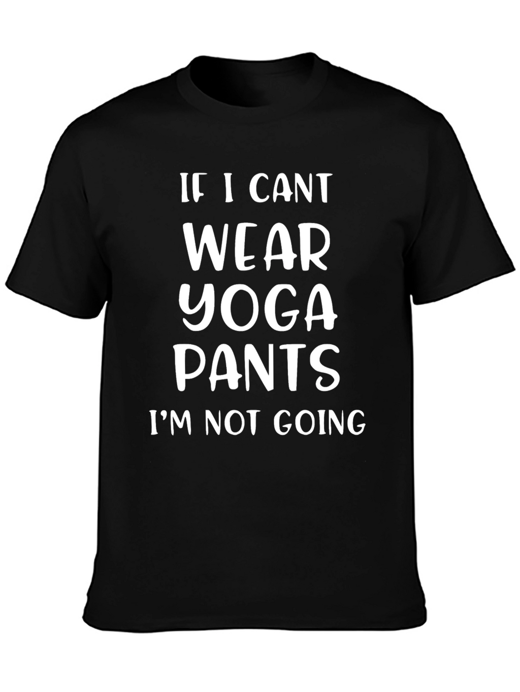 Yoga Pants T-Shirt Funny Statement Tee