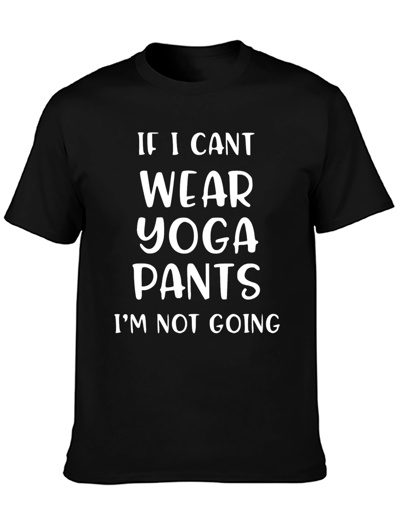 Yoga Pants T-Shirt Funny Statement Tee