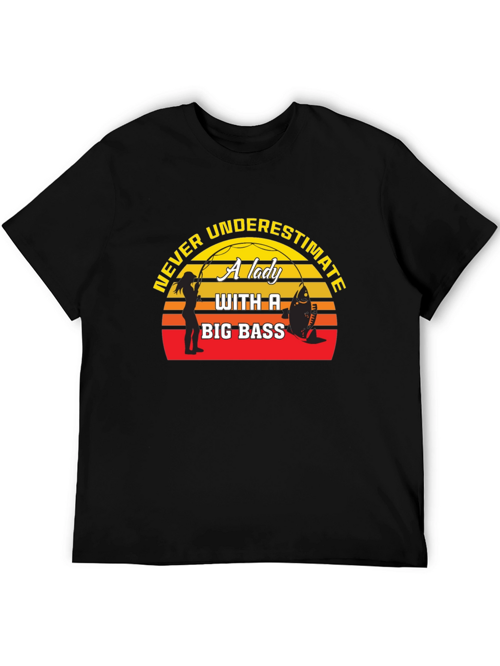 Never Underestimate Lady Big Bass Fishing T-Shirt