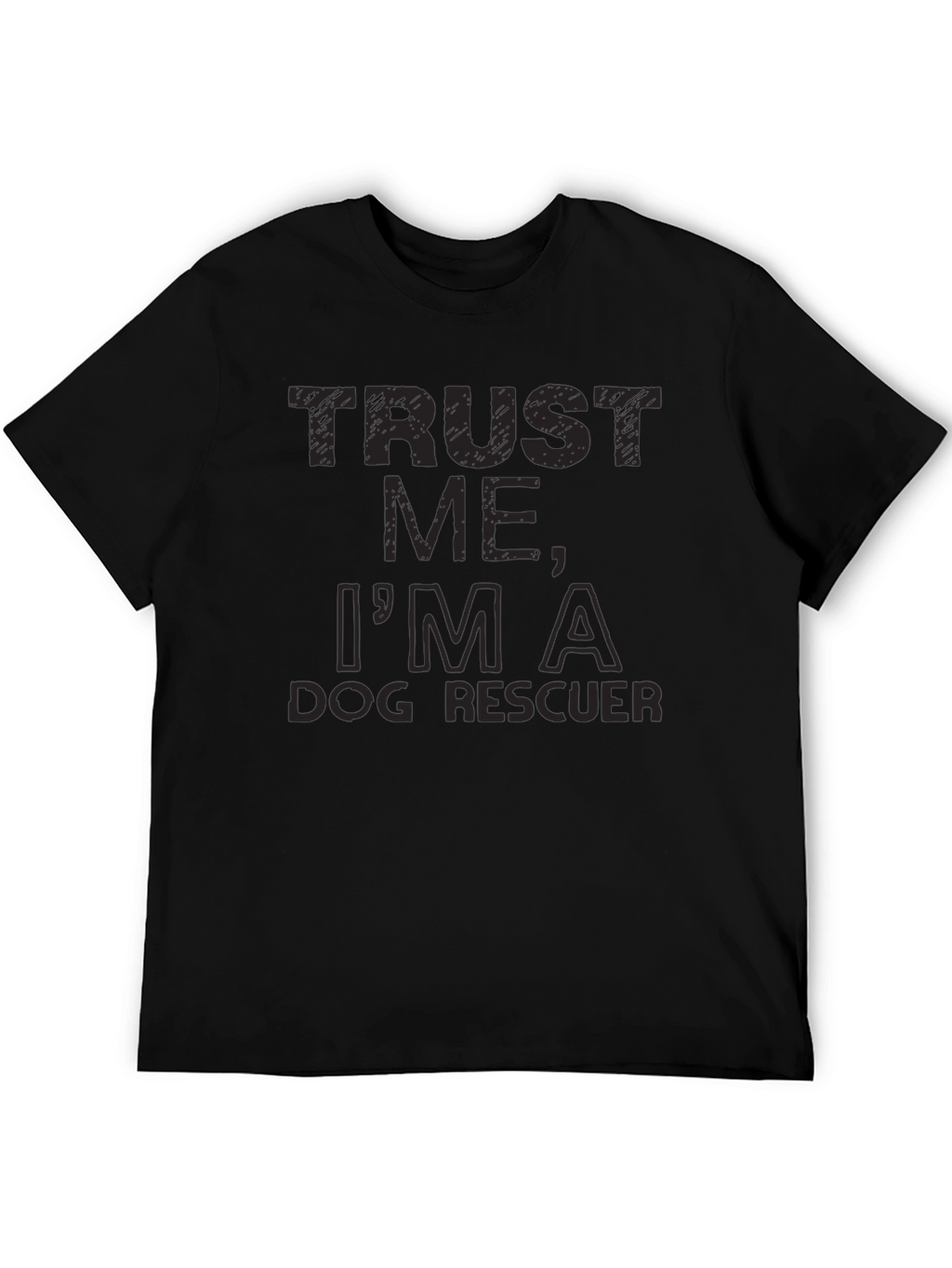 Trust Me Im A Dog Rescuer - Graphic Tee