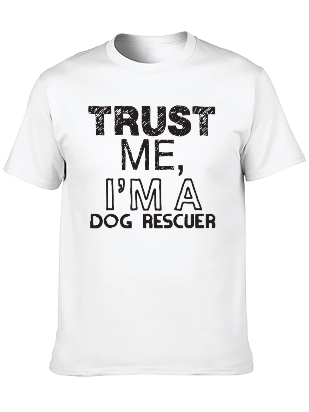 Trust Me Im A Dog Rescuer - Graphic Tee