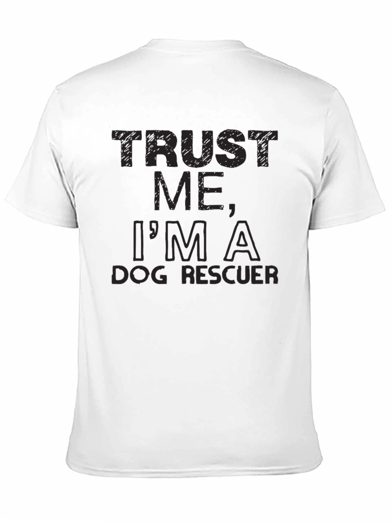 Trust Me Im A Dog Rescuer - Graphic Tee