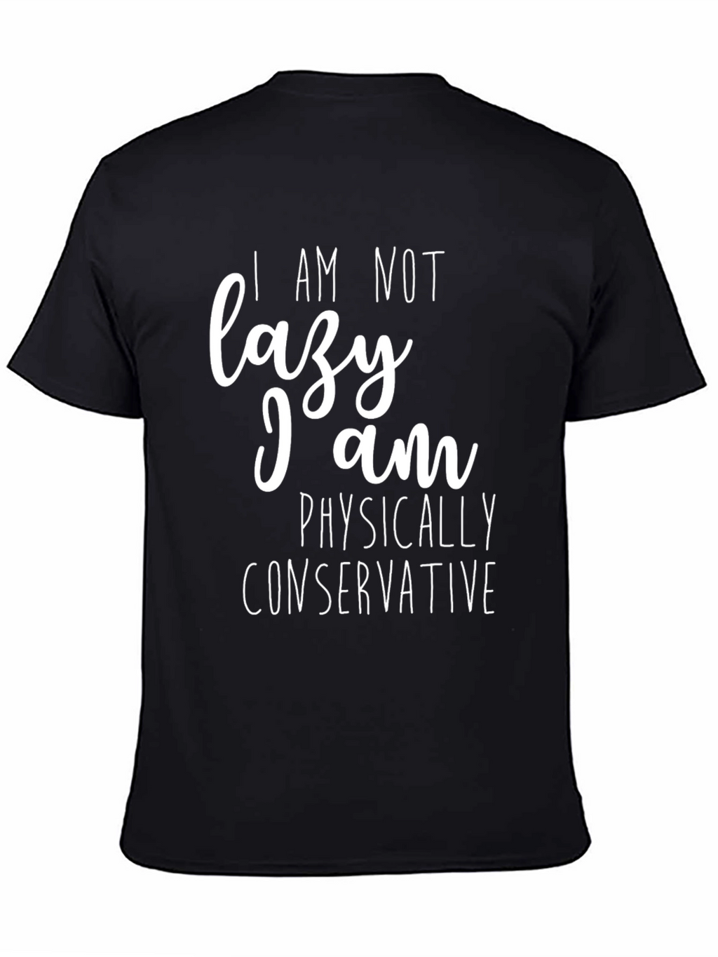 I Am Not Lazy T-Shirt - Funny Graphic Tee