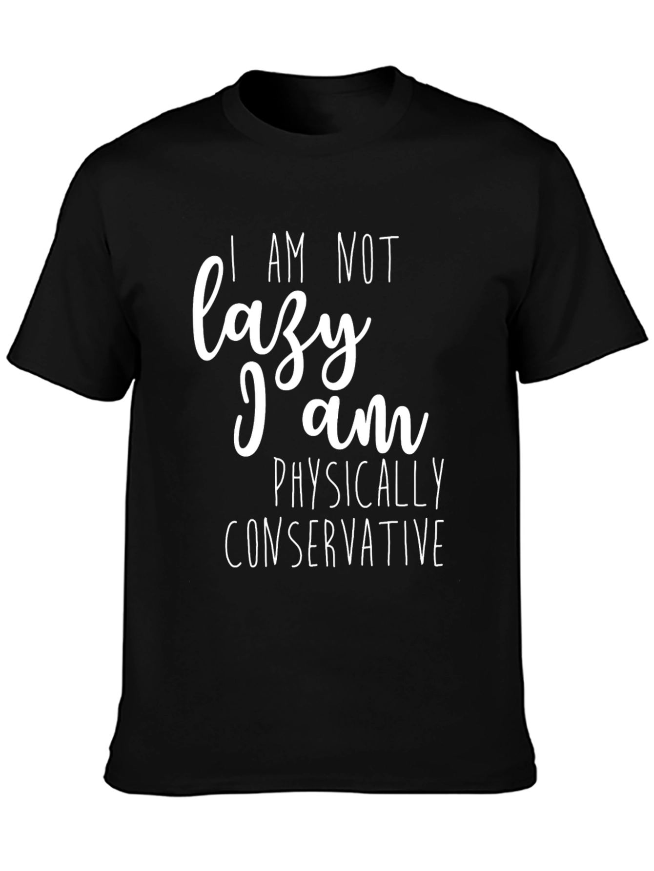 I Am Not Lazy T-Shirt - Funny Graphic Tee