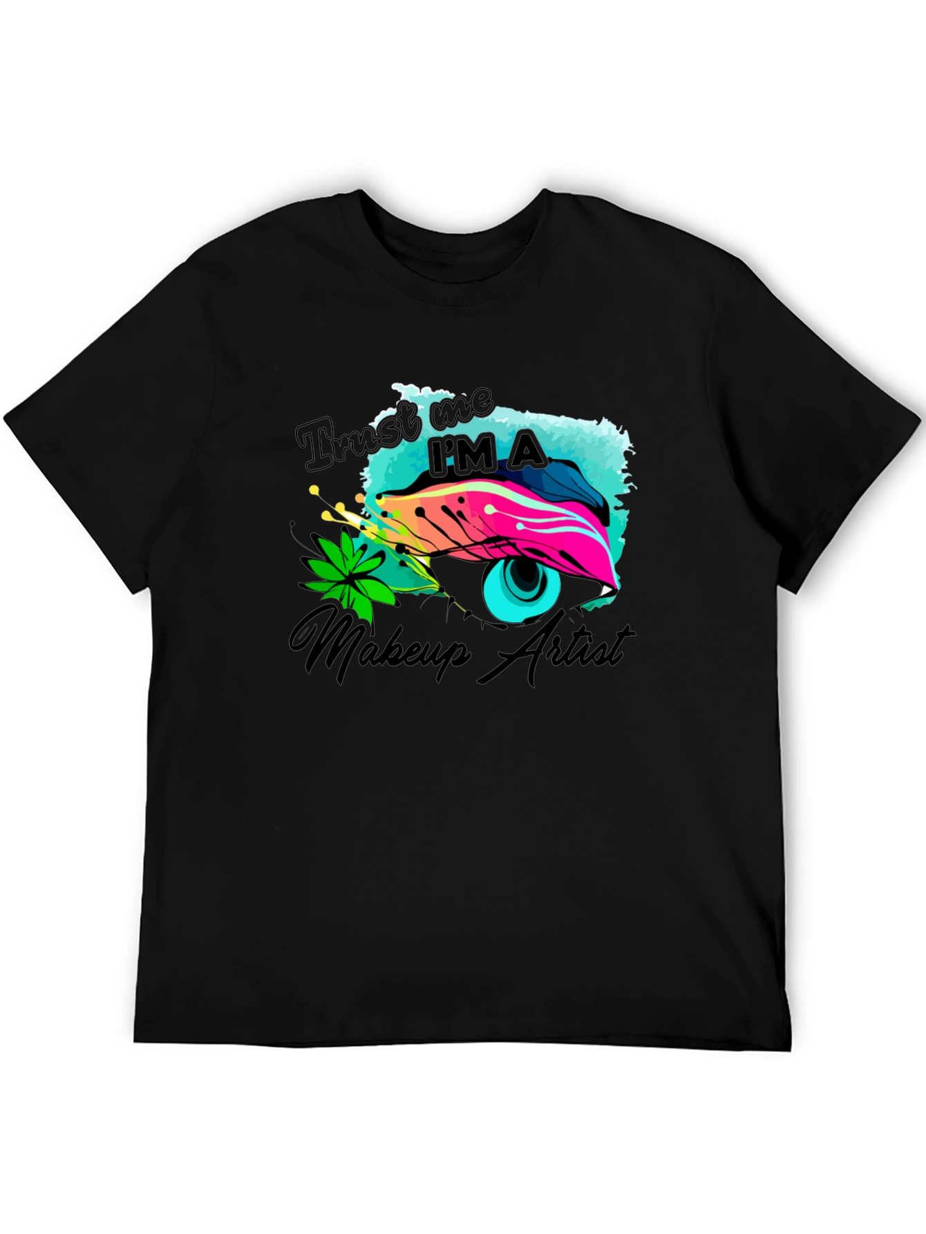 Makeup Artist Graphic Tee - Trust Me