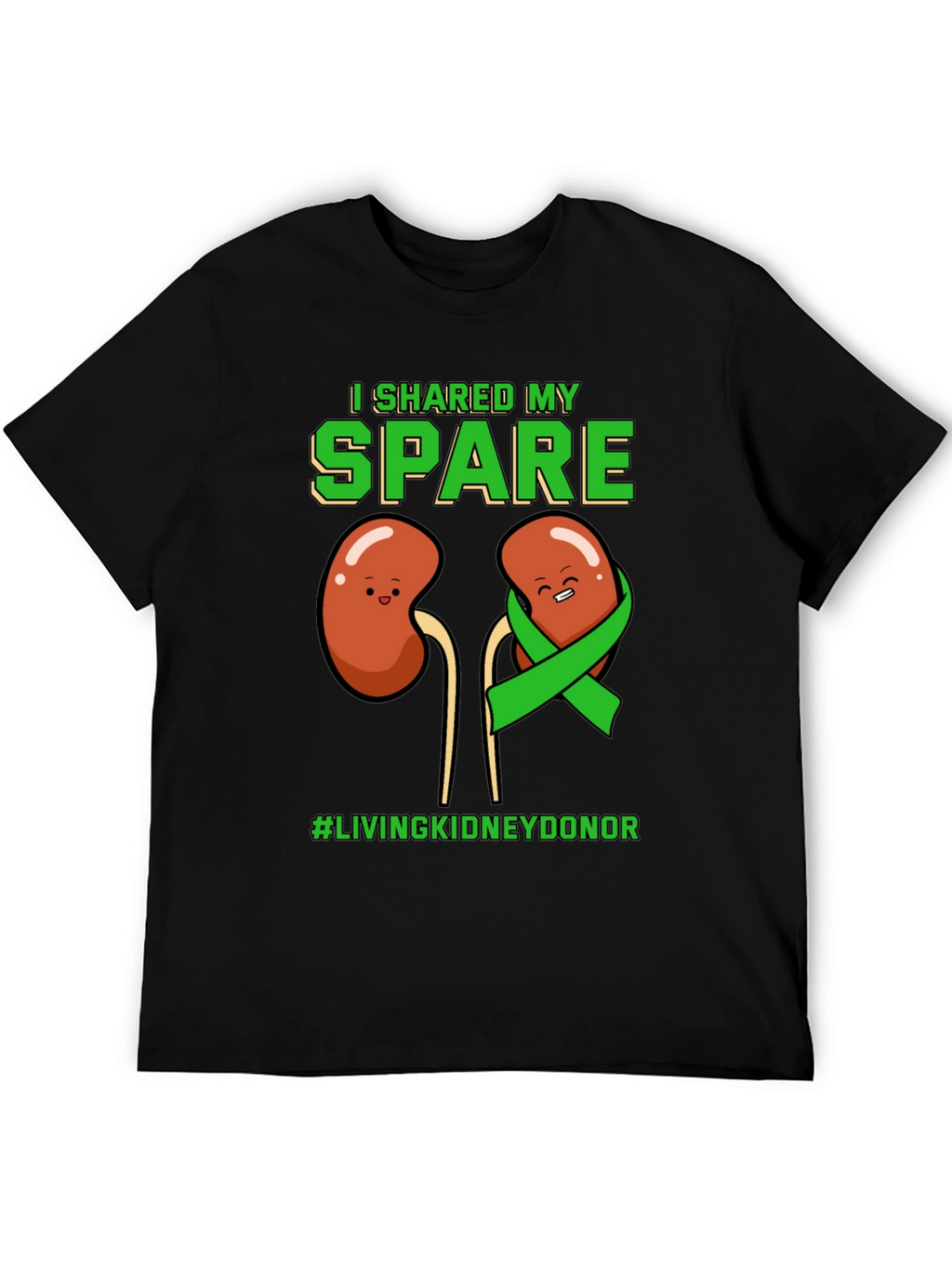 I Shared My Spare Kidney Donor T-Shirt