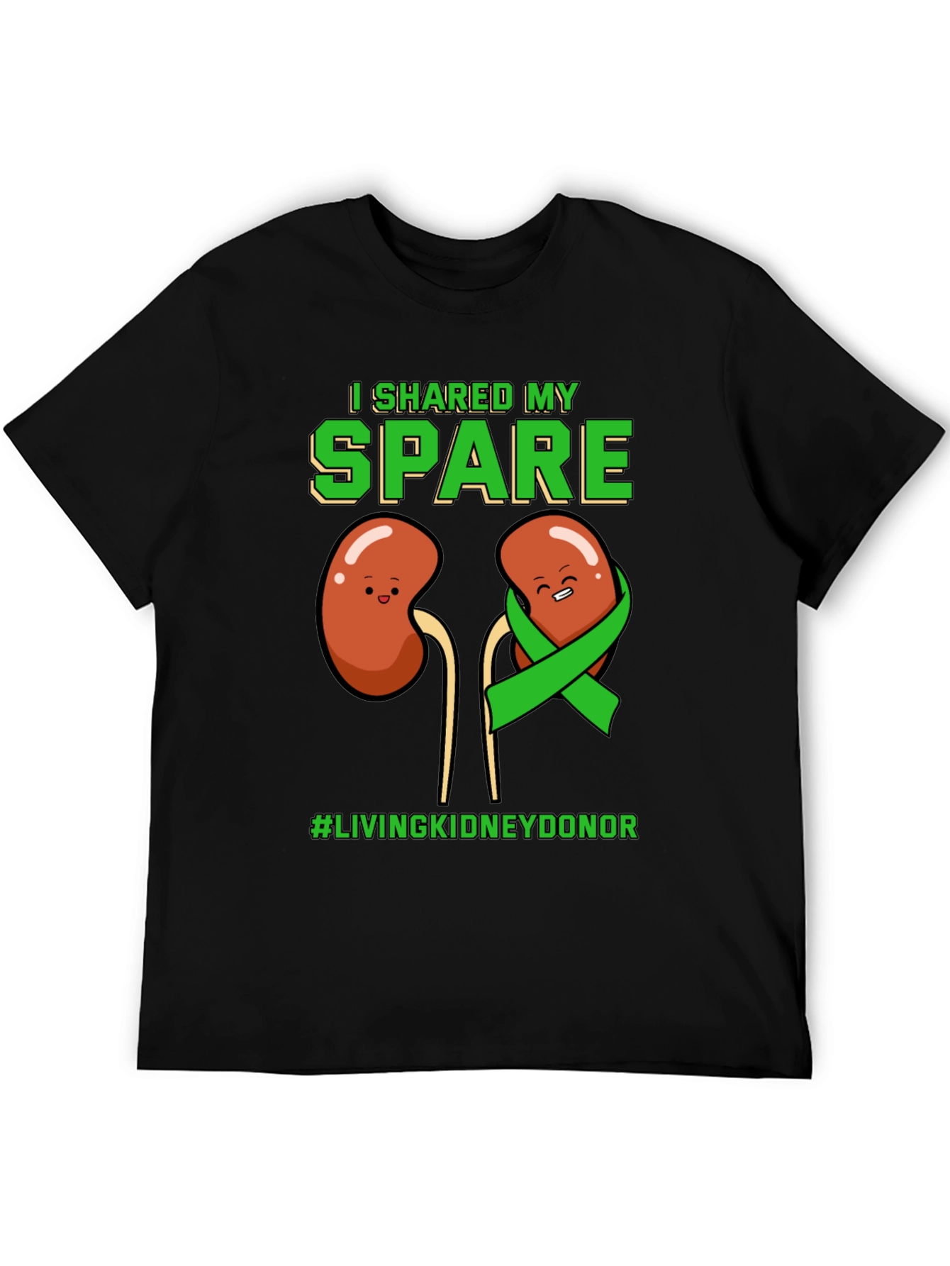 I Shared My Spare Kidney Donor T-Shirt