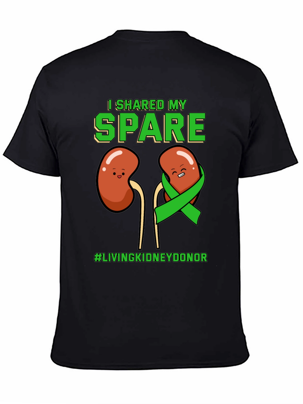 I Shared My Spare Kidney Donor T-Shirt