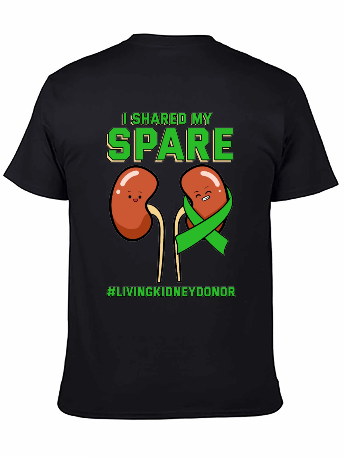 I Shared My Spare Kidney Donor T-Shirt