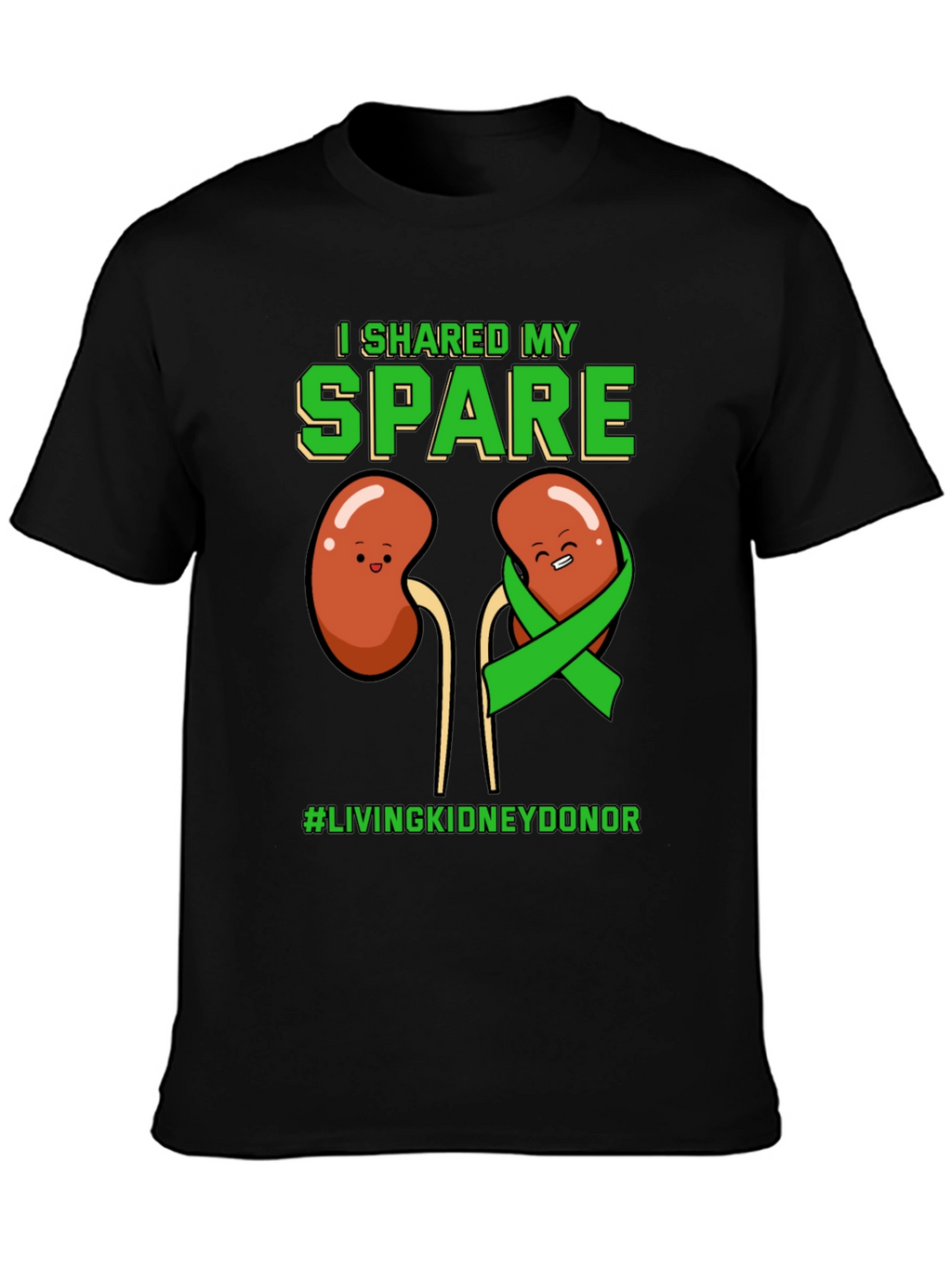 I Shared My Spare Kidney Donor T-Shirt