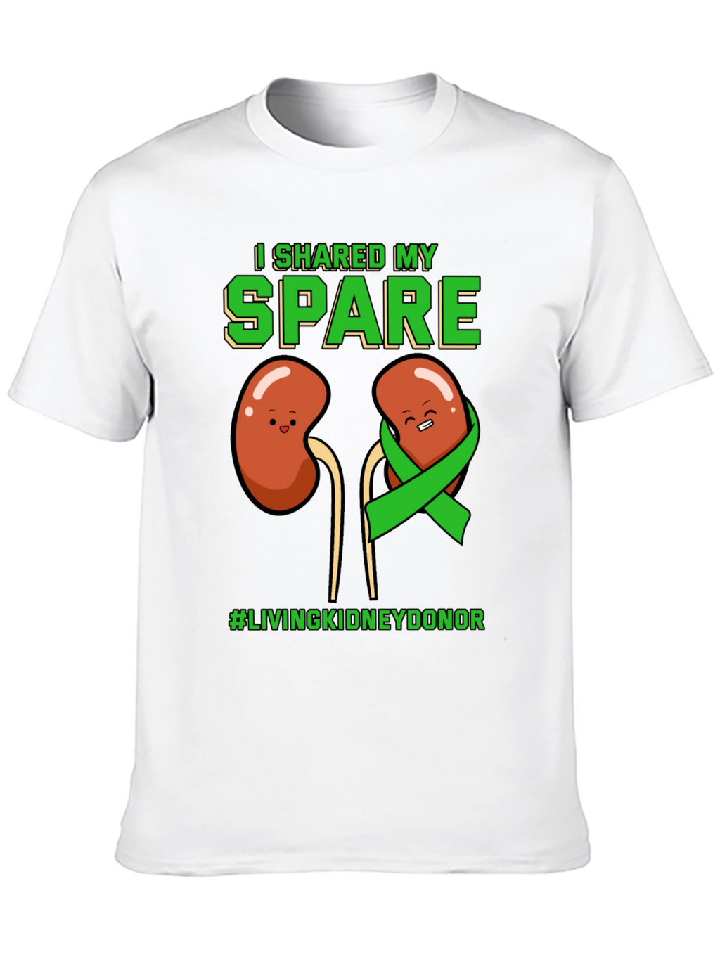 I Shared My Spare Kidney Donor T-Shirt
