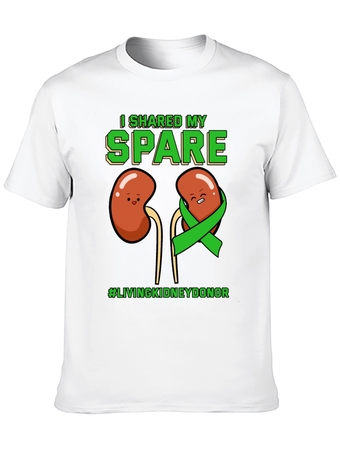 I Shared My Spare Kidney Donor T-Shirt