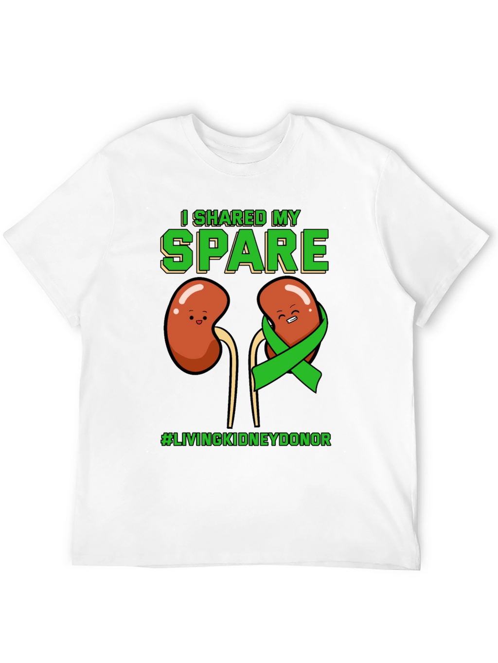 I Shared My Spare Kidney Donor T-Shirt