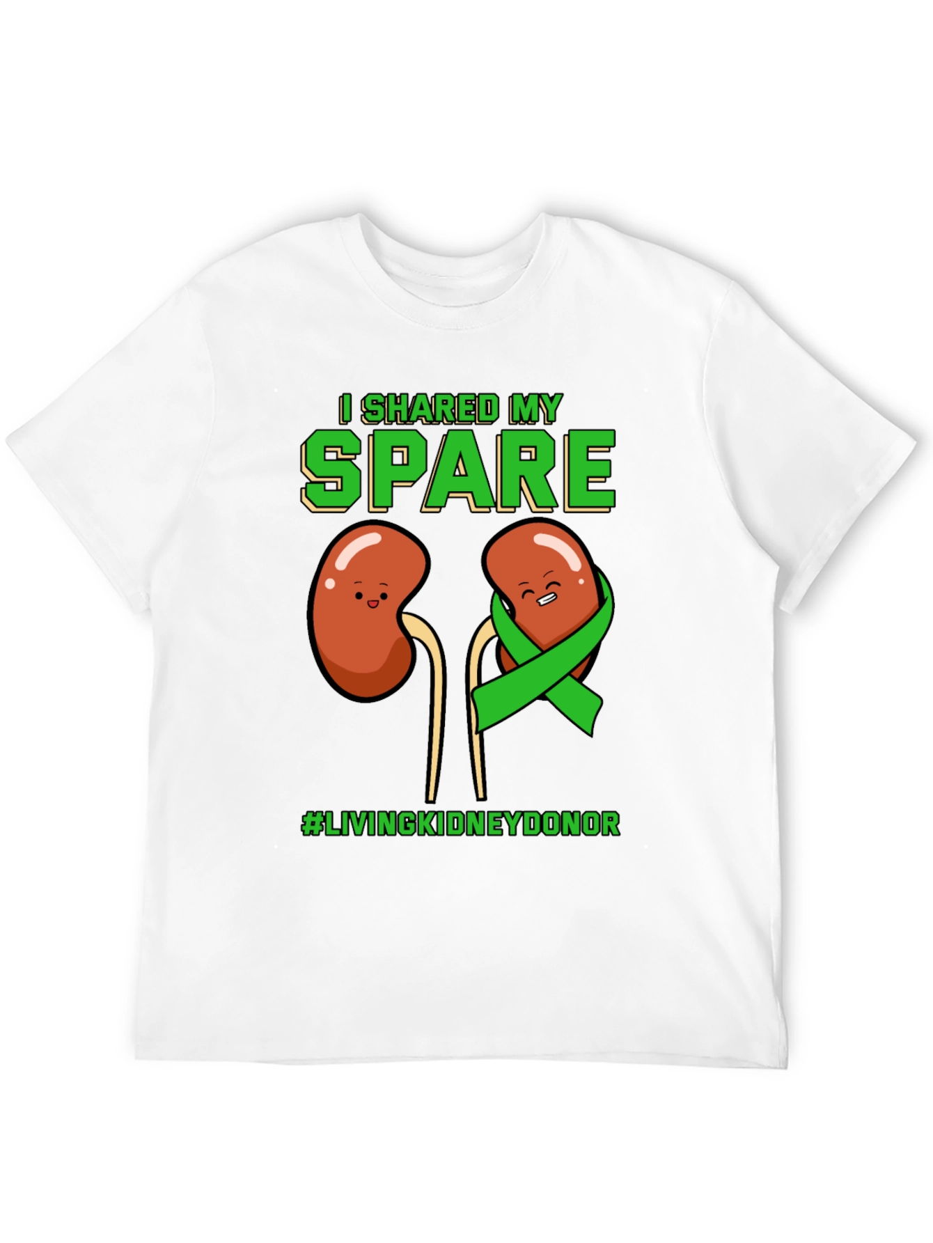 I Shared My Spare Kidney Donor T-Shirt