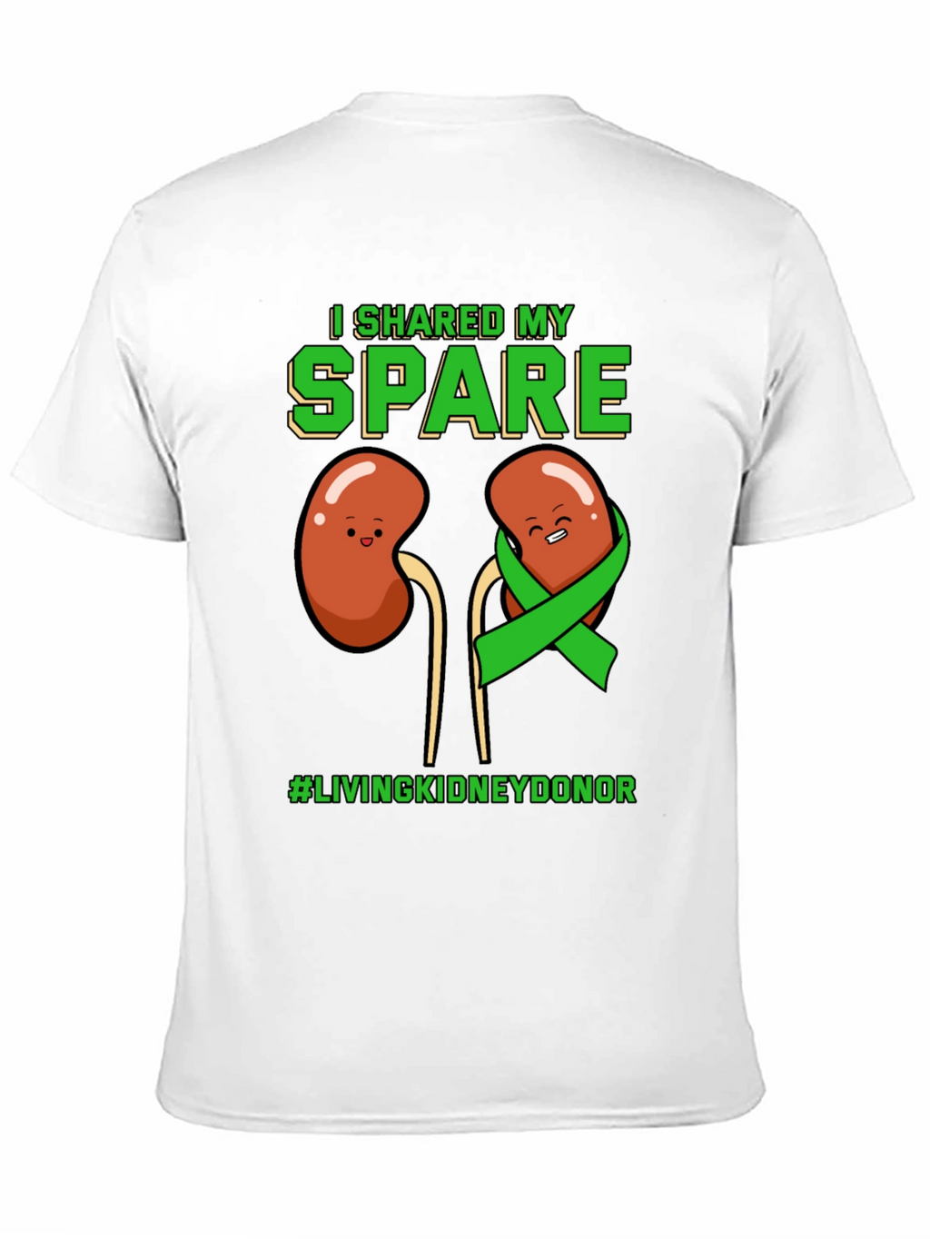 I Shared My Spare Kidney Donor T-Shirt
