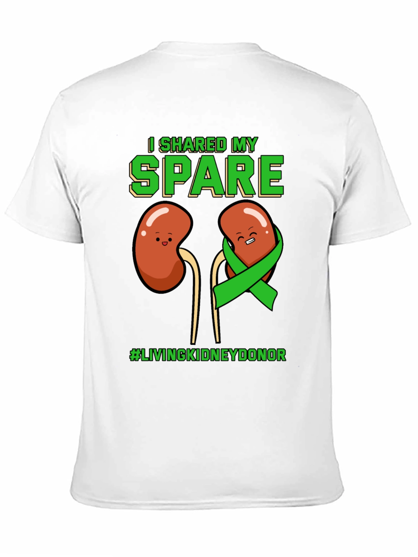 I Shared My Spare Kidney Donor T-Shirt