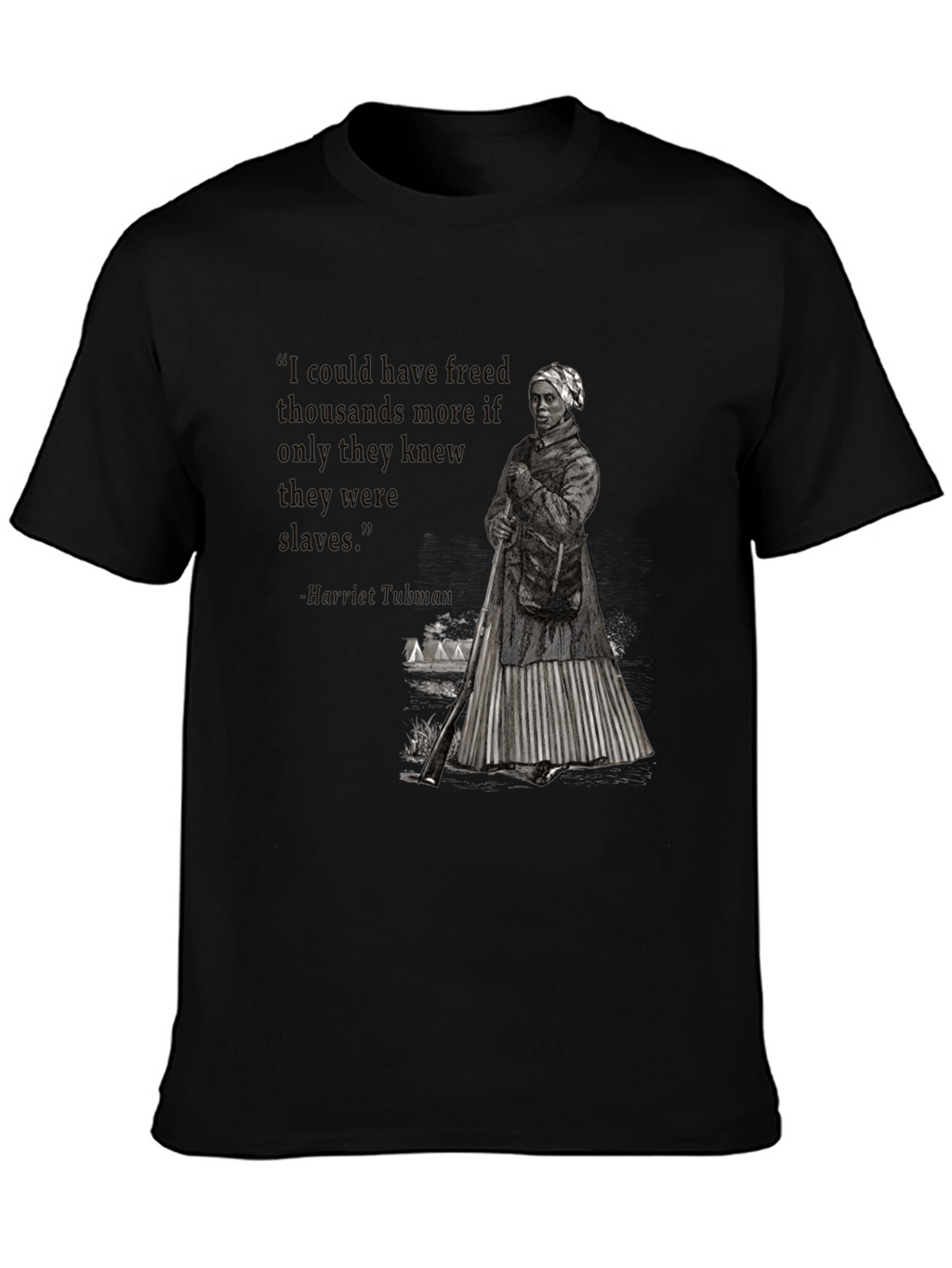 Harriet Tubman Quote T-Shirt - Freedom Advocate Apparel