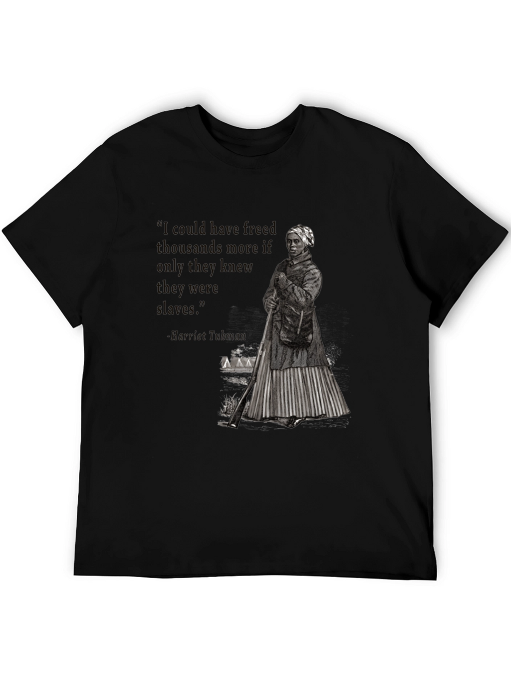 Harriet Tubman Quote T-Shirt - Freedom Advocate Apparel