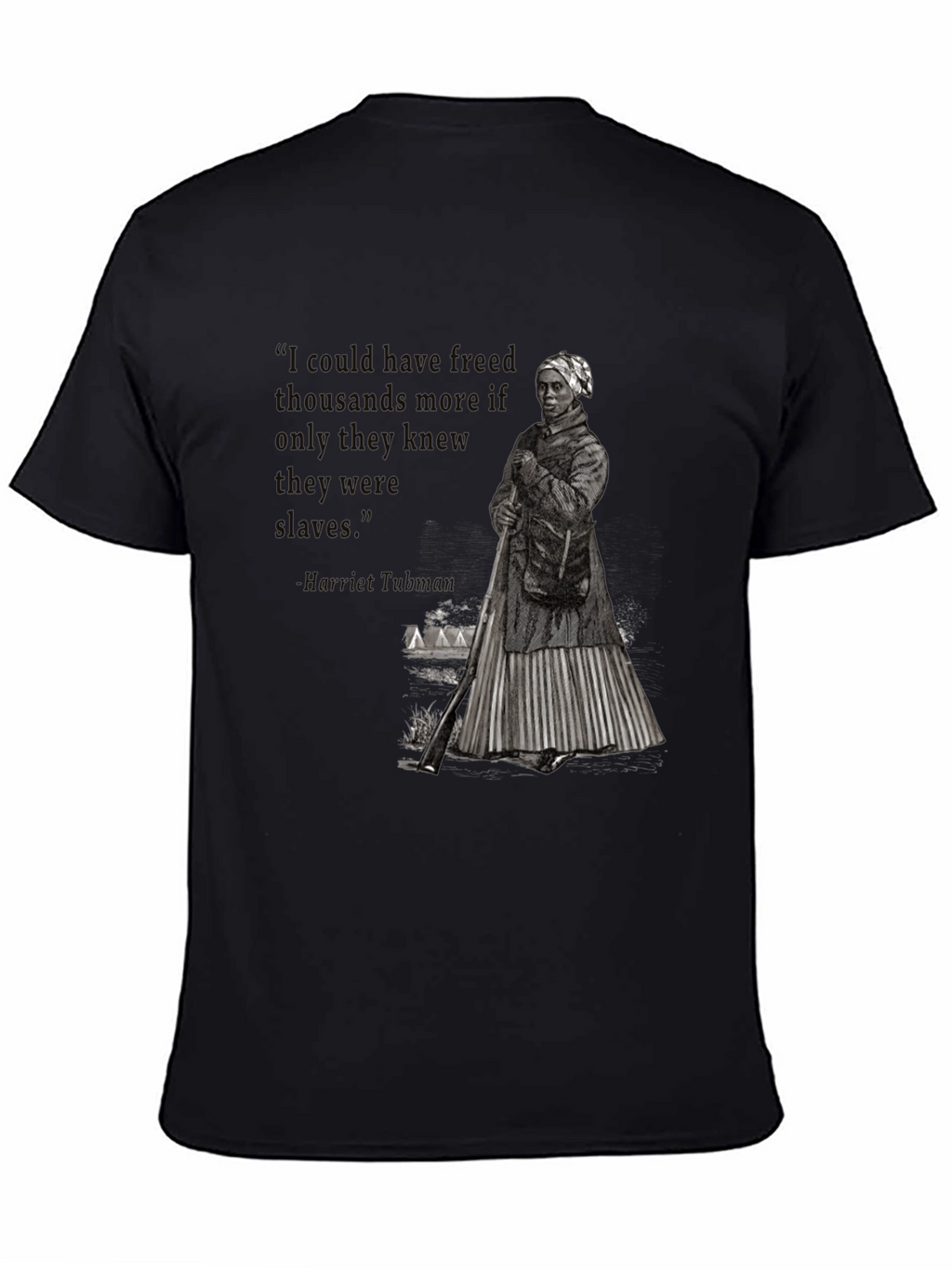 Harriet Tubman Quote T-Shirt - Freedom Advocate Apparel