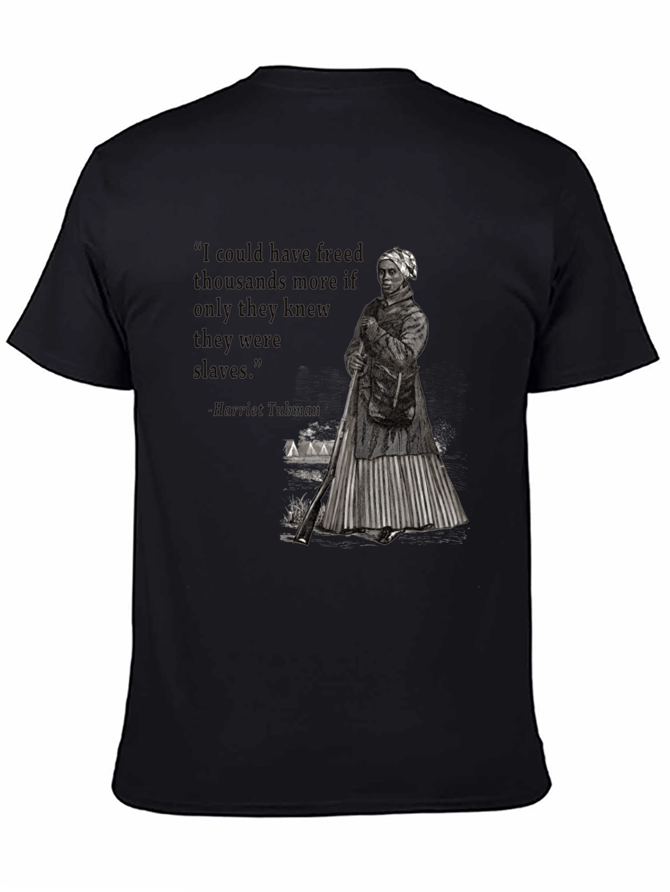Harriet Tubman Quote T-Shirt - Freedom Advocate Apparel