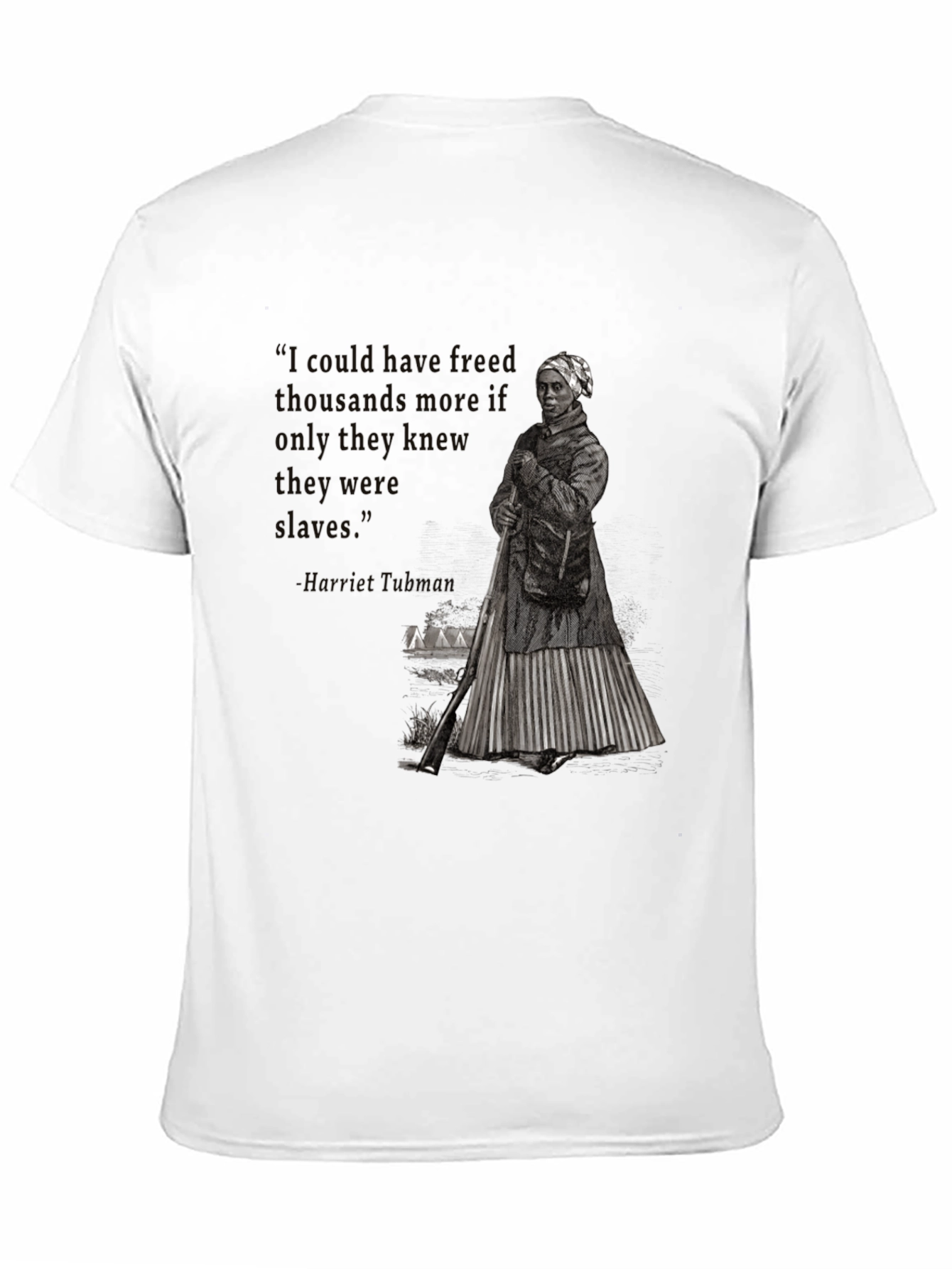 Harriet Tubman Quote T-Shirt - Freedom Advocate Apparel