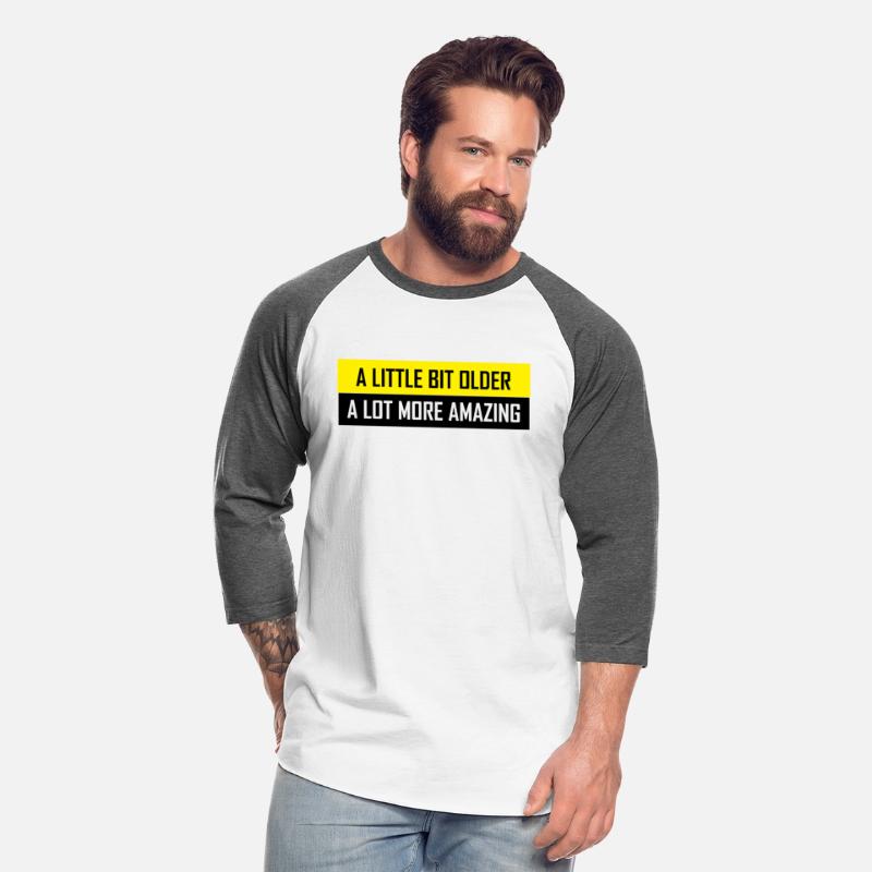 A LITTLE BIT OLDER SARCASTIC FUNNY T SHIRT