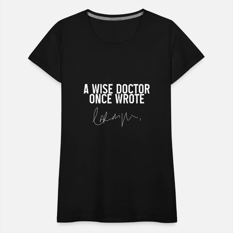 A Wise Doctor Once Wrote