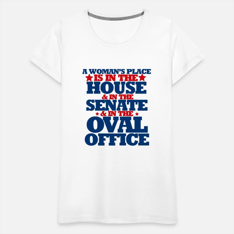 A womans place is in the house senate and oval off