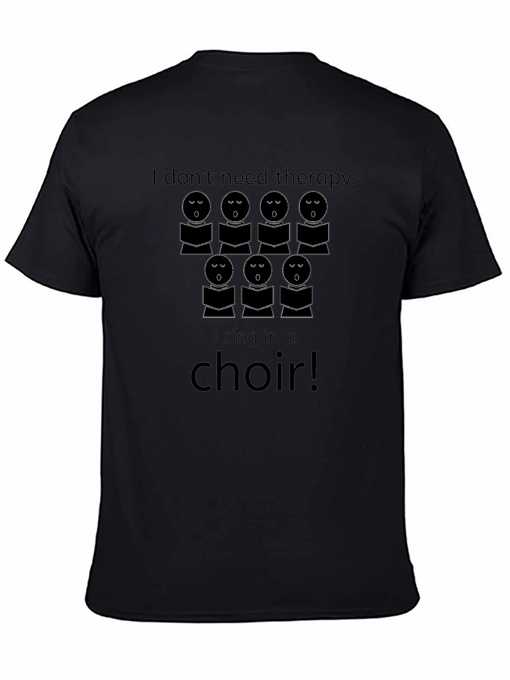 Choir Singer T-Shirt - Music Therapy Funny Tee