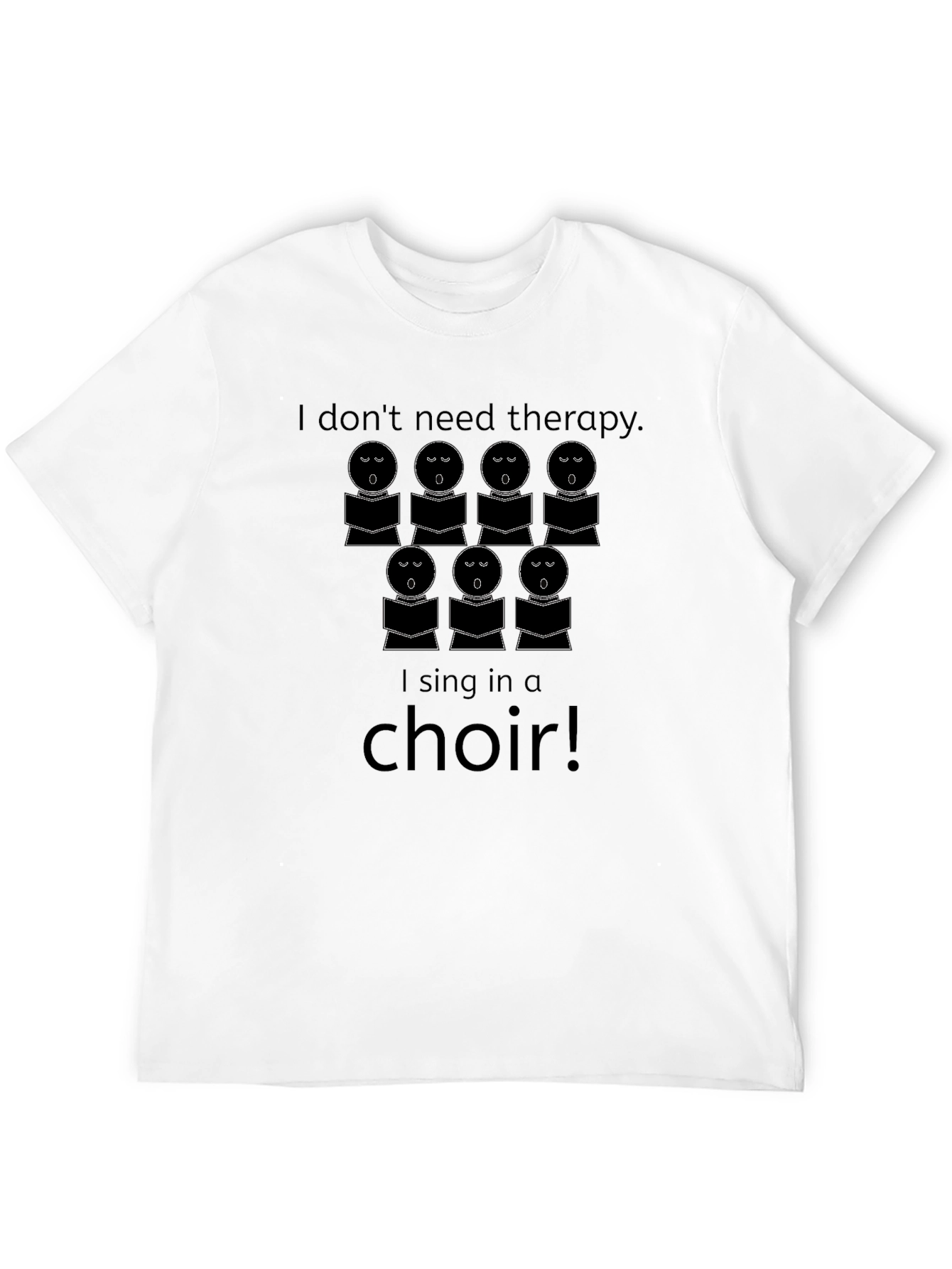 Choir Singer T-Shirt - Music Therapy Funny Tee