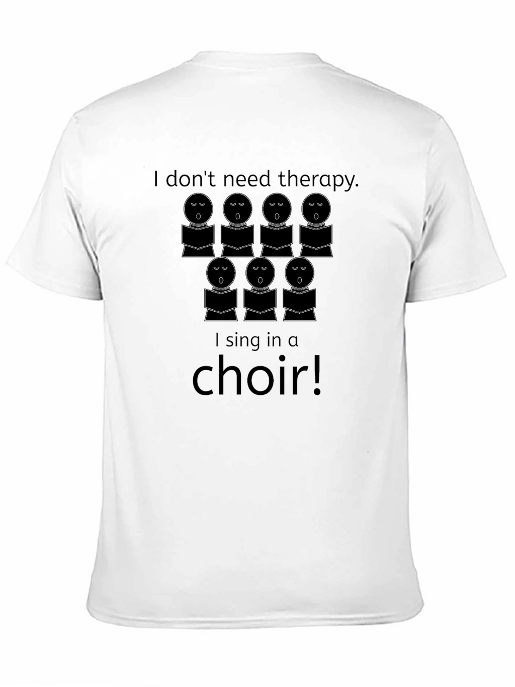 Choir Singer T-Shirt - Music Therapy Funny Tee