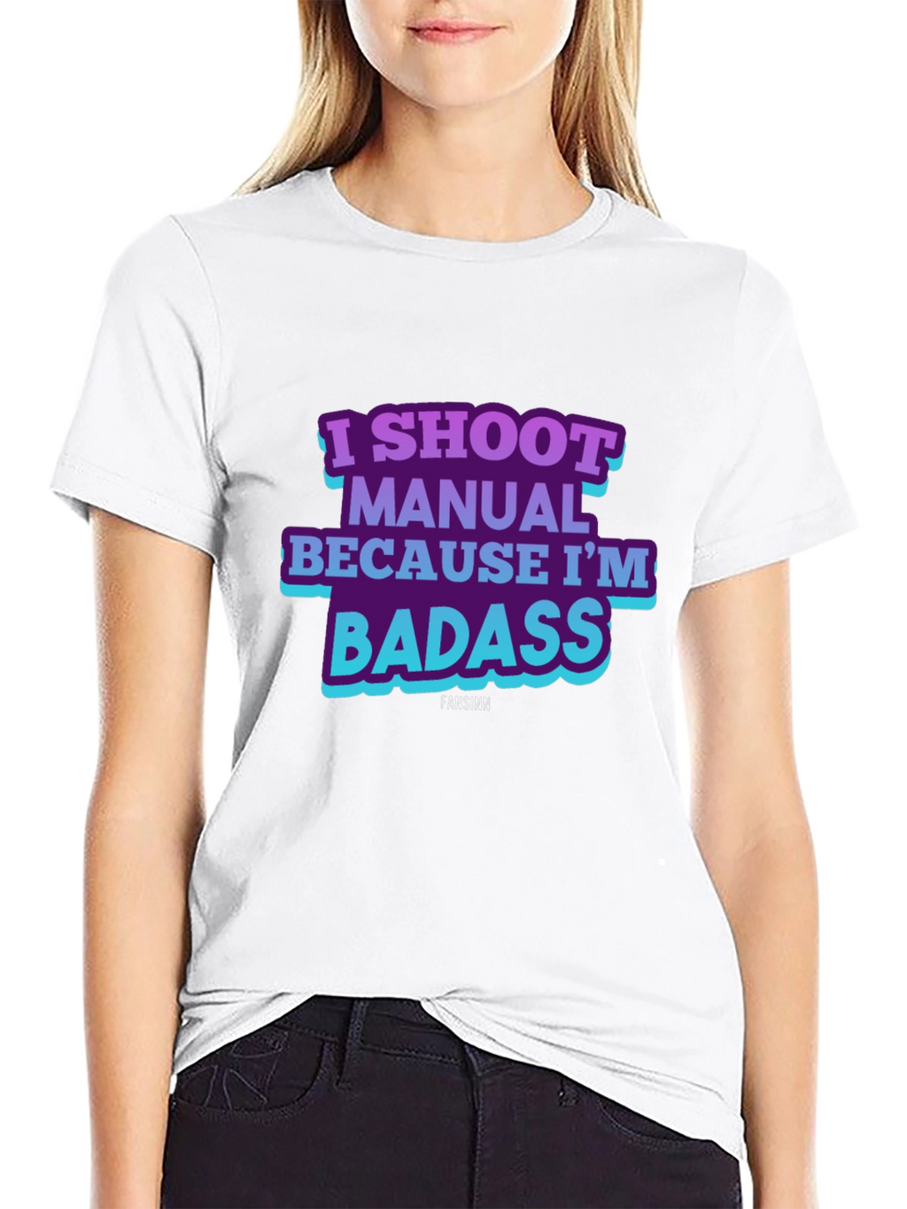 I Shoot Manual Because Im Badass T-Shirt