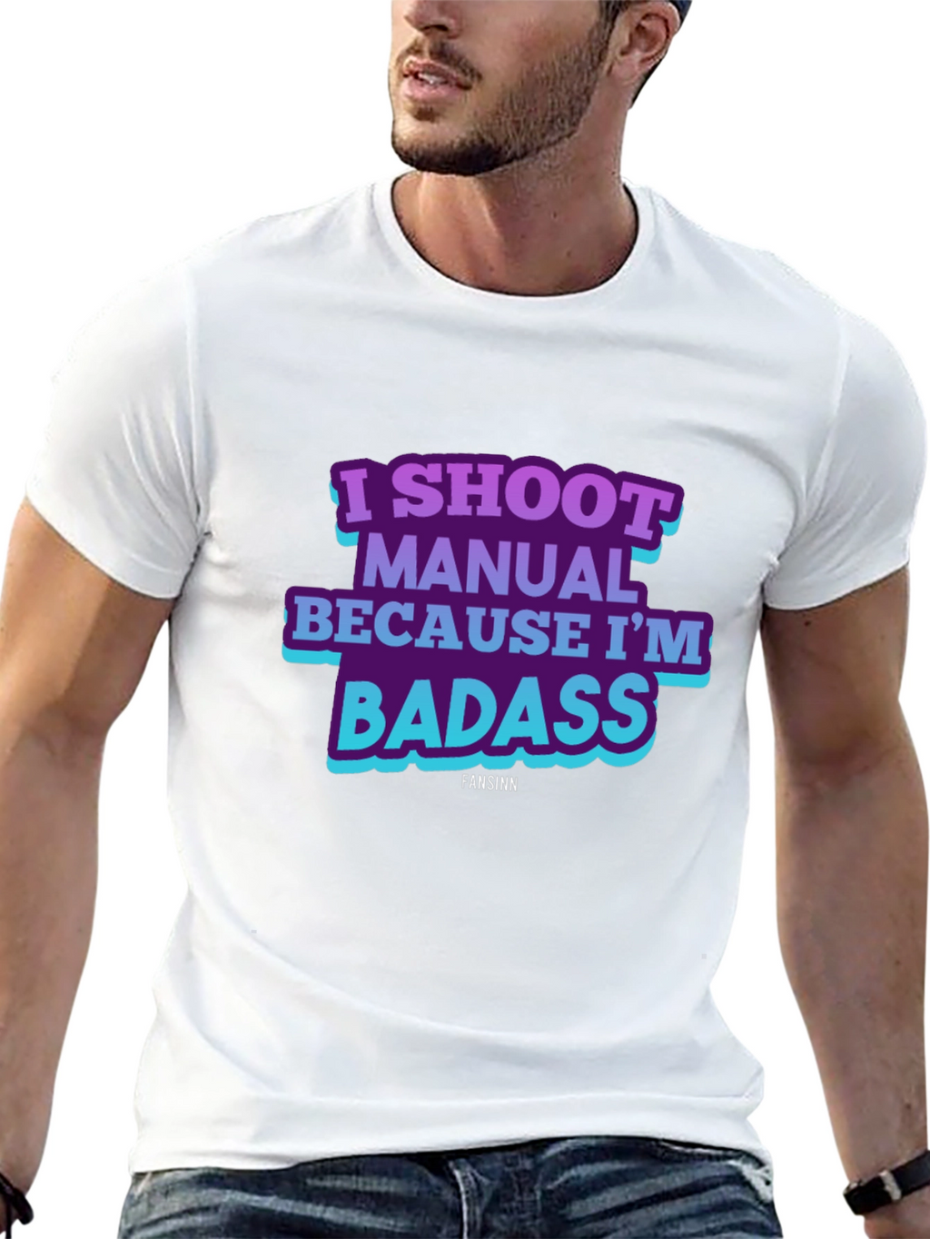 I Shoot Manual Because Im Badass T-Shirt