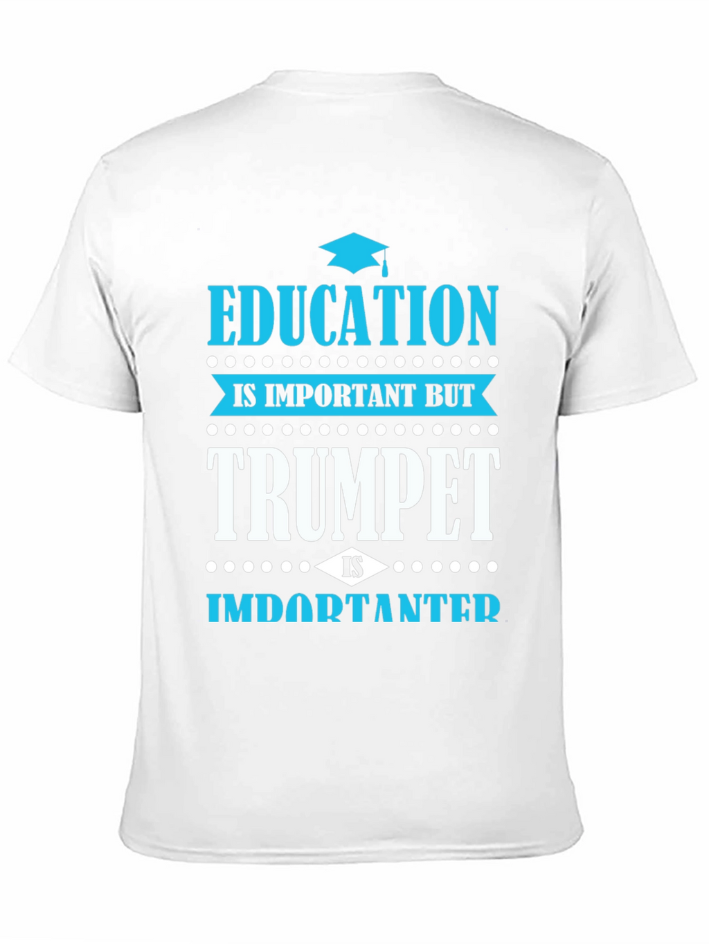 Education vs Trumpet T-Shirt - Musician Gift