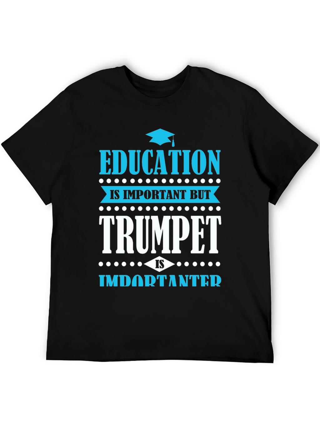 Education vs Trumpet T-Shirt - Musician Gift