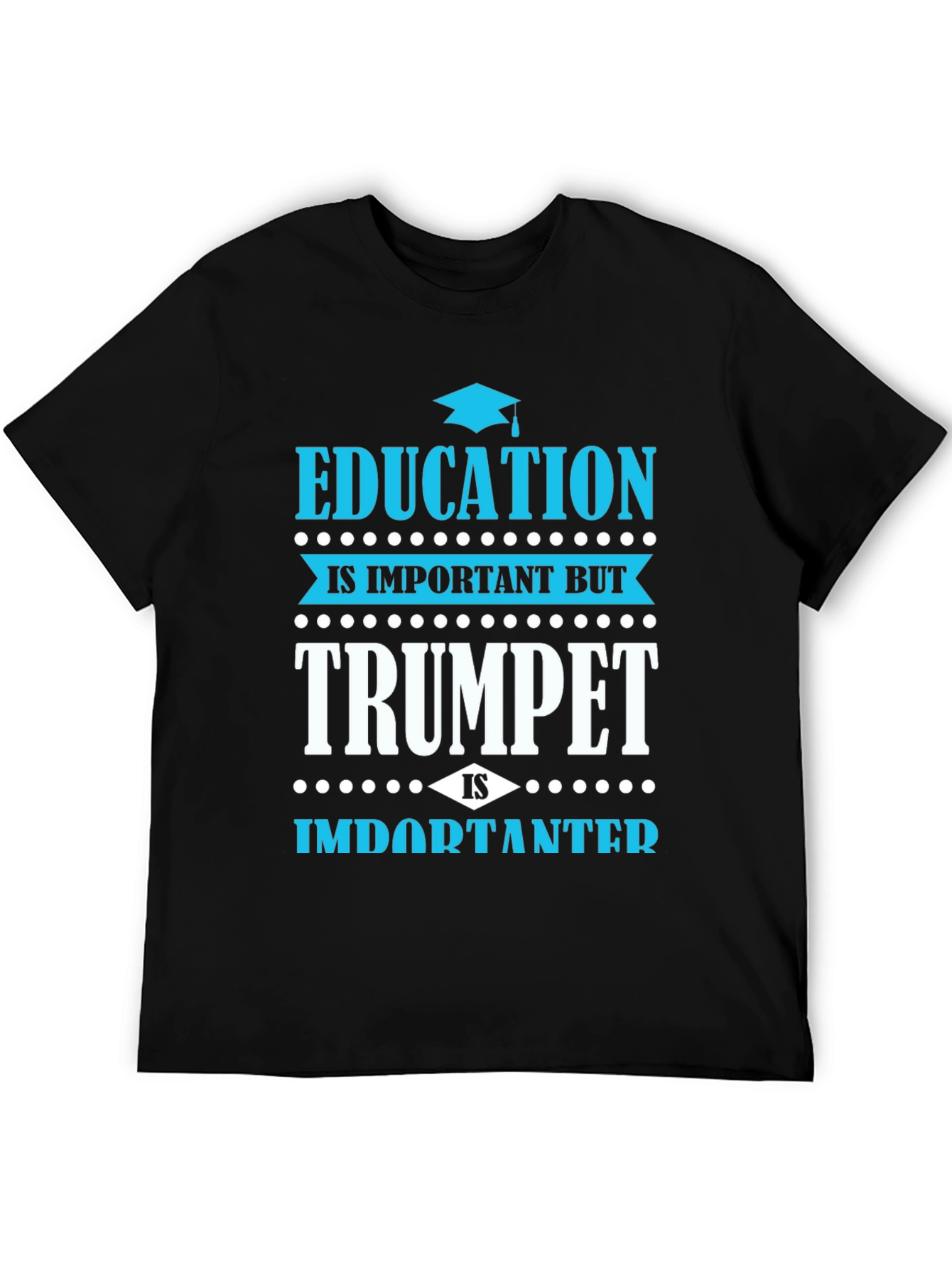 Education vs Trumpet T-Shirt - Musician Gift