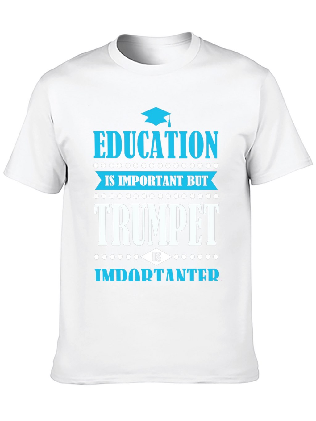 Education vs Trumpet T-Shirt - Musician Gift