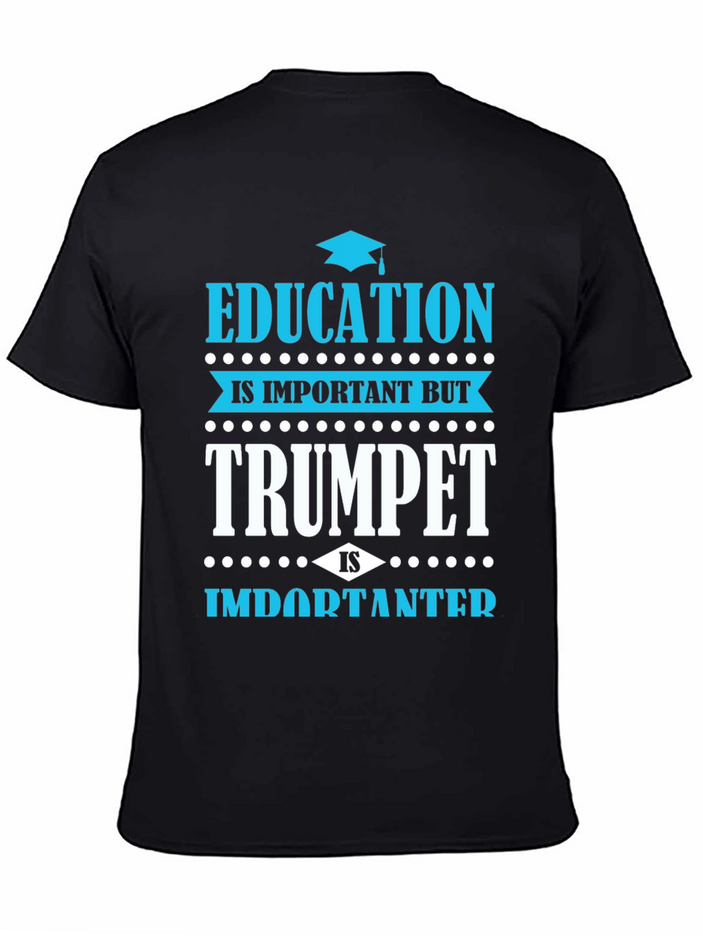 Education vs Trumpet T-Shirt - Musician Gift