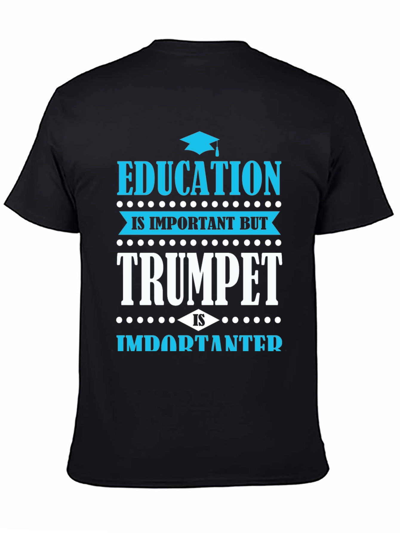 Education vs Trumpet T-Shirt - Musician Gift