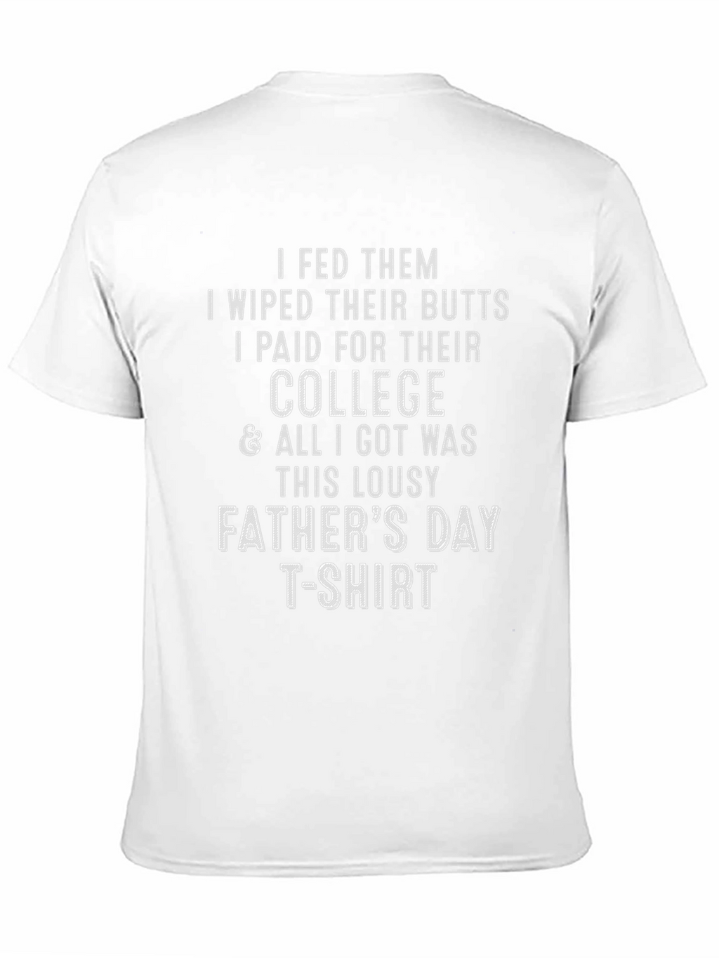 Funny Fathers Day College T-Shirt