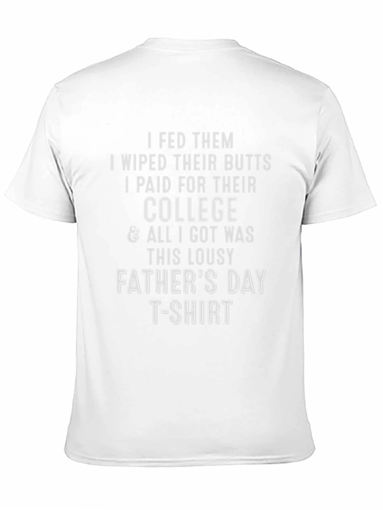 Funny Fathers Day College T-Shirt