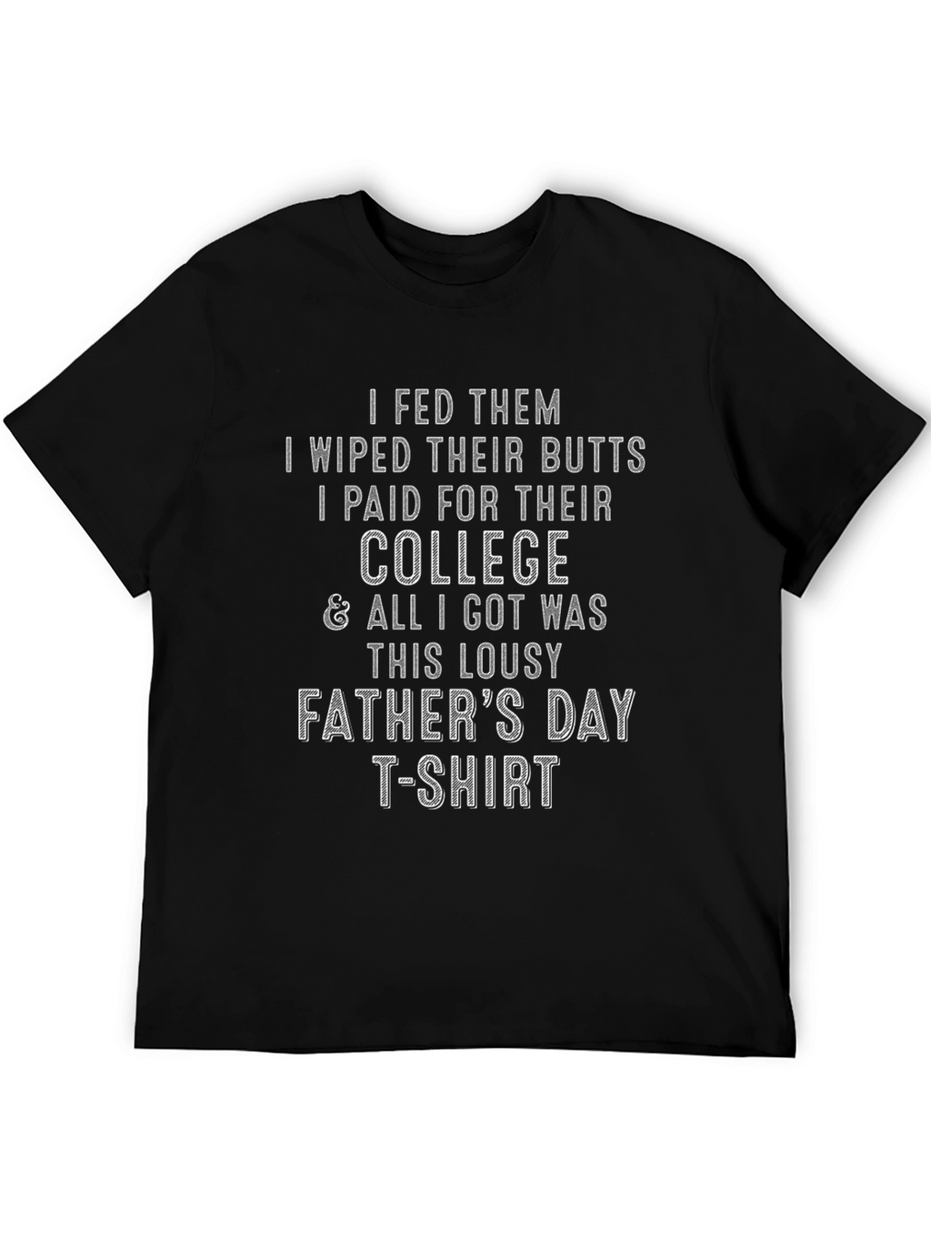 Funny Fathers Day College T-Shirt