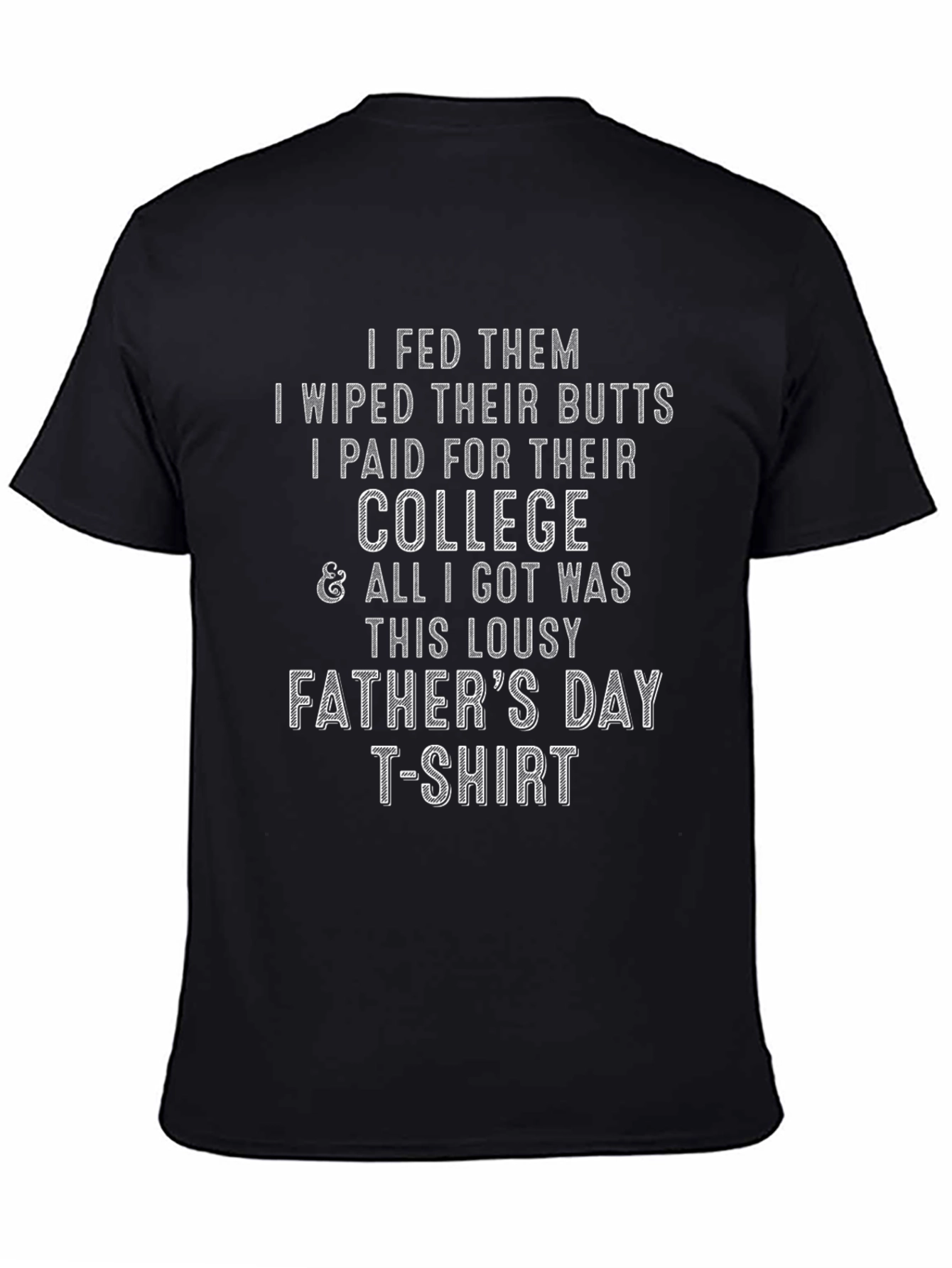 Funny Fathers Day College T-Shirt