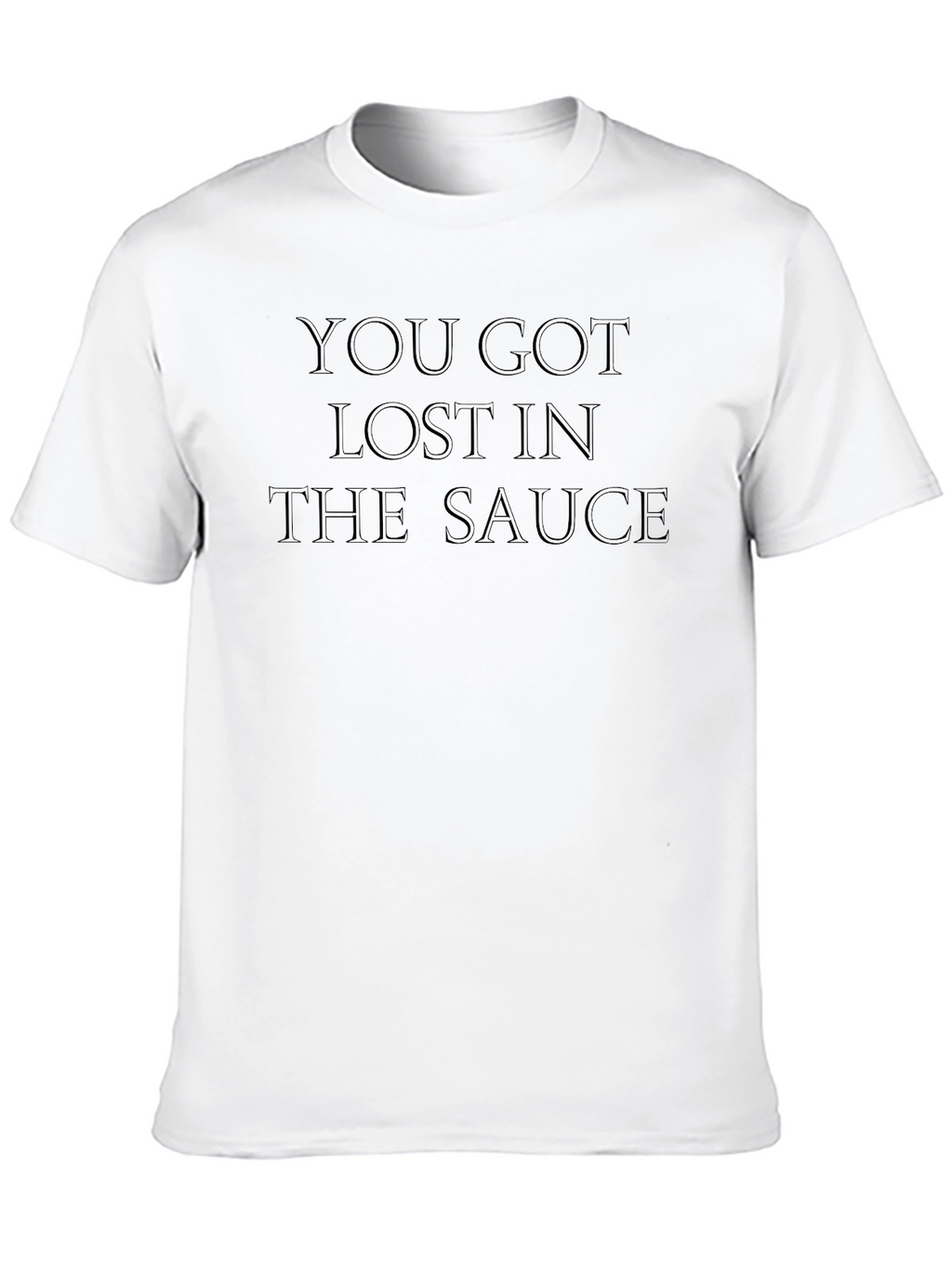 Lost in the Sauce T-Shirt - Funny Slogan Tee
