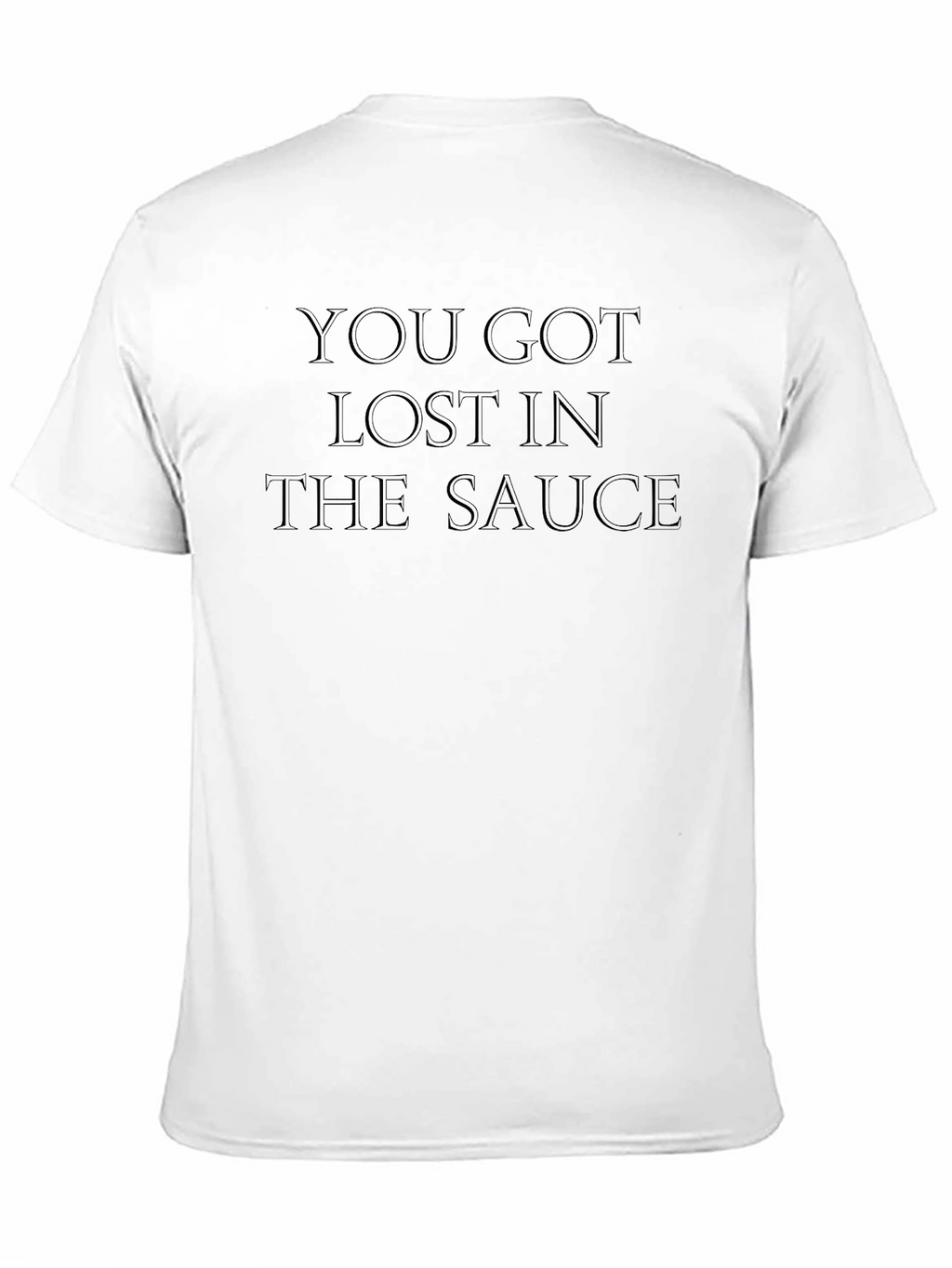 Lost in the Sauce T-Shirt - Funny Slogan Tee