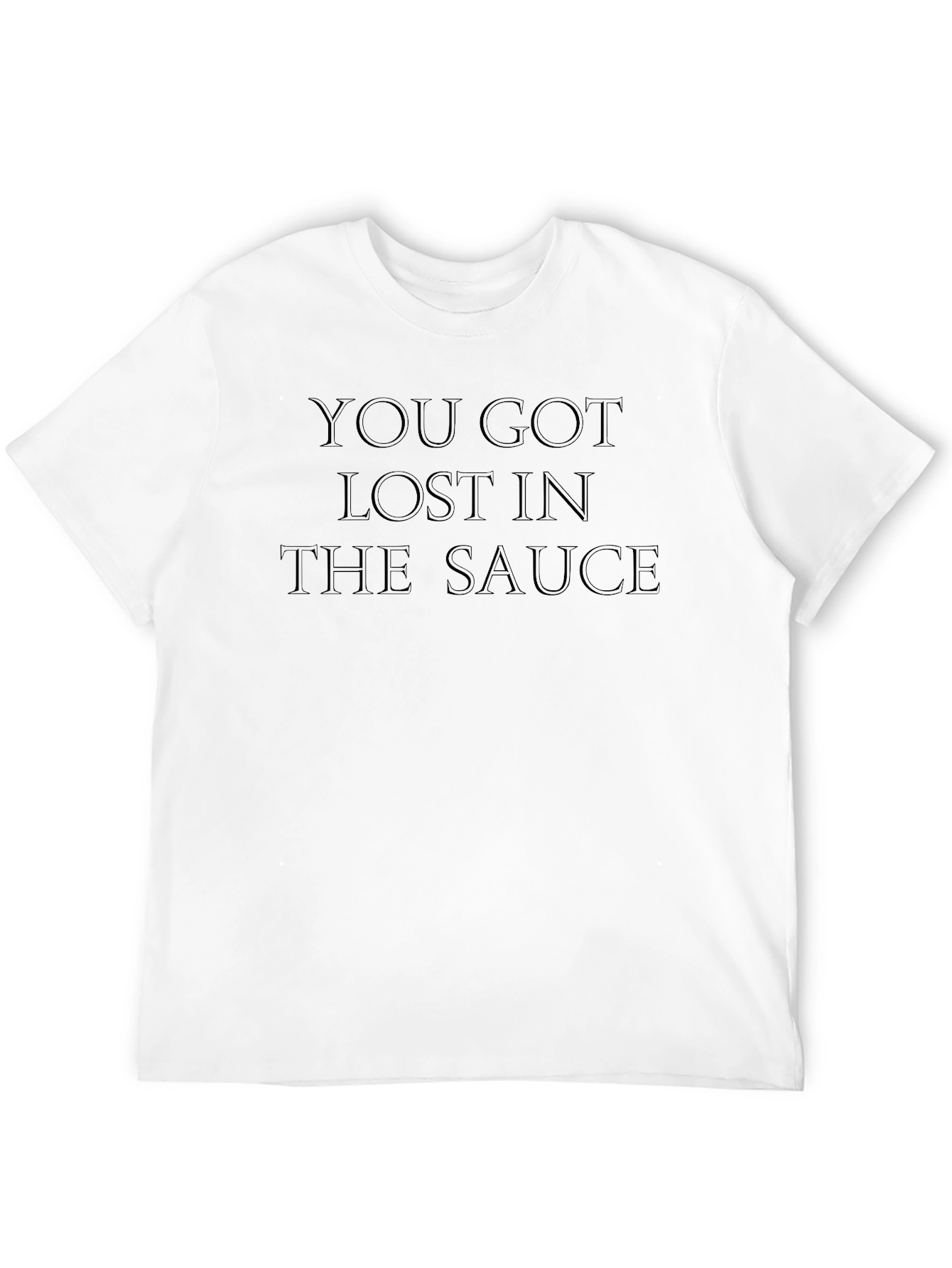 Lost in the Sauce T-Shirt - Funny Slogan Tee